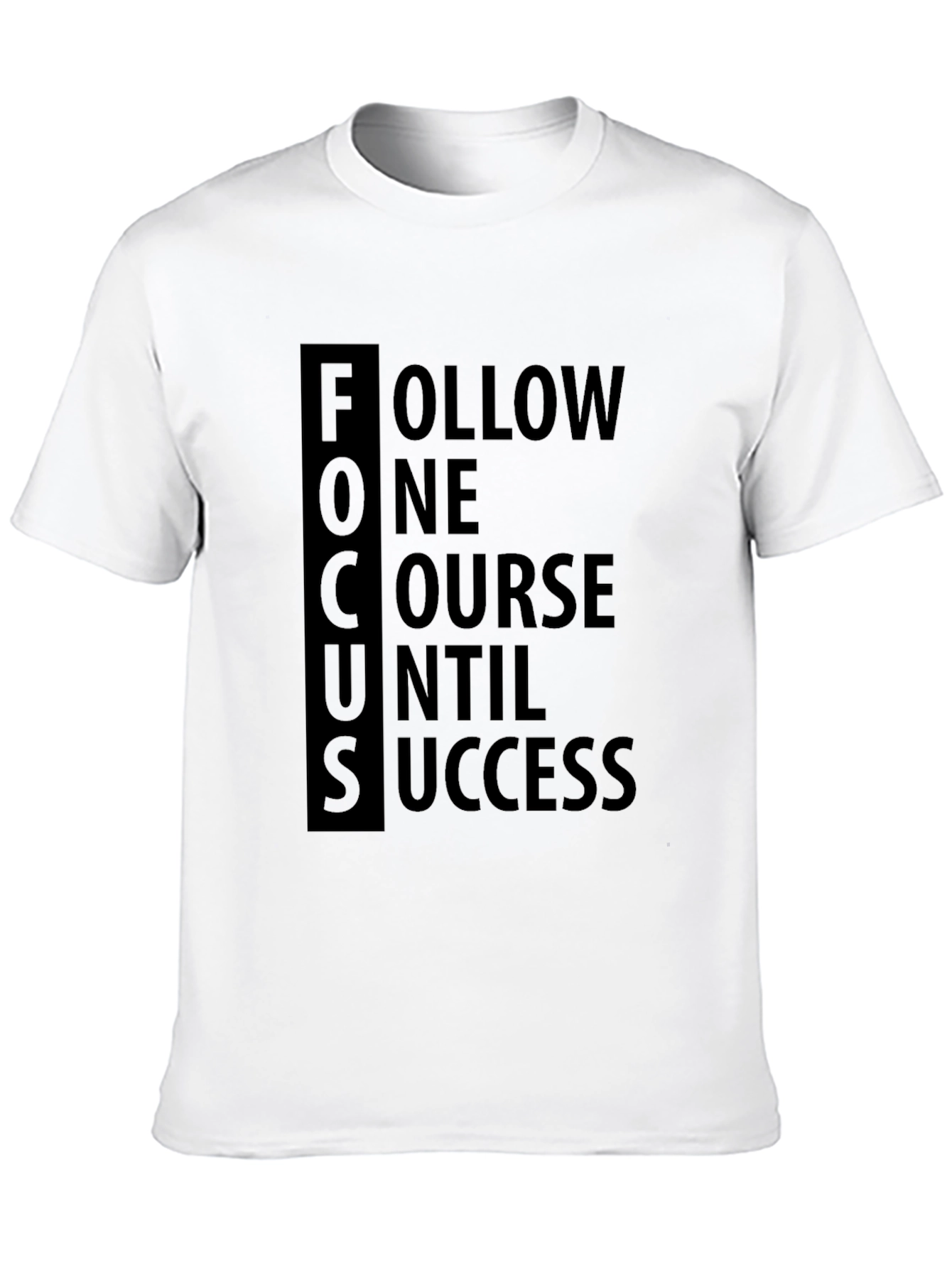 FOCUS Follow One Course Until Success T-Shirt