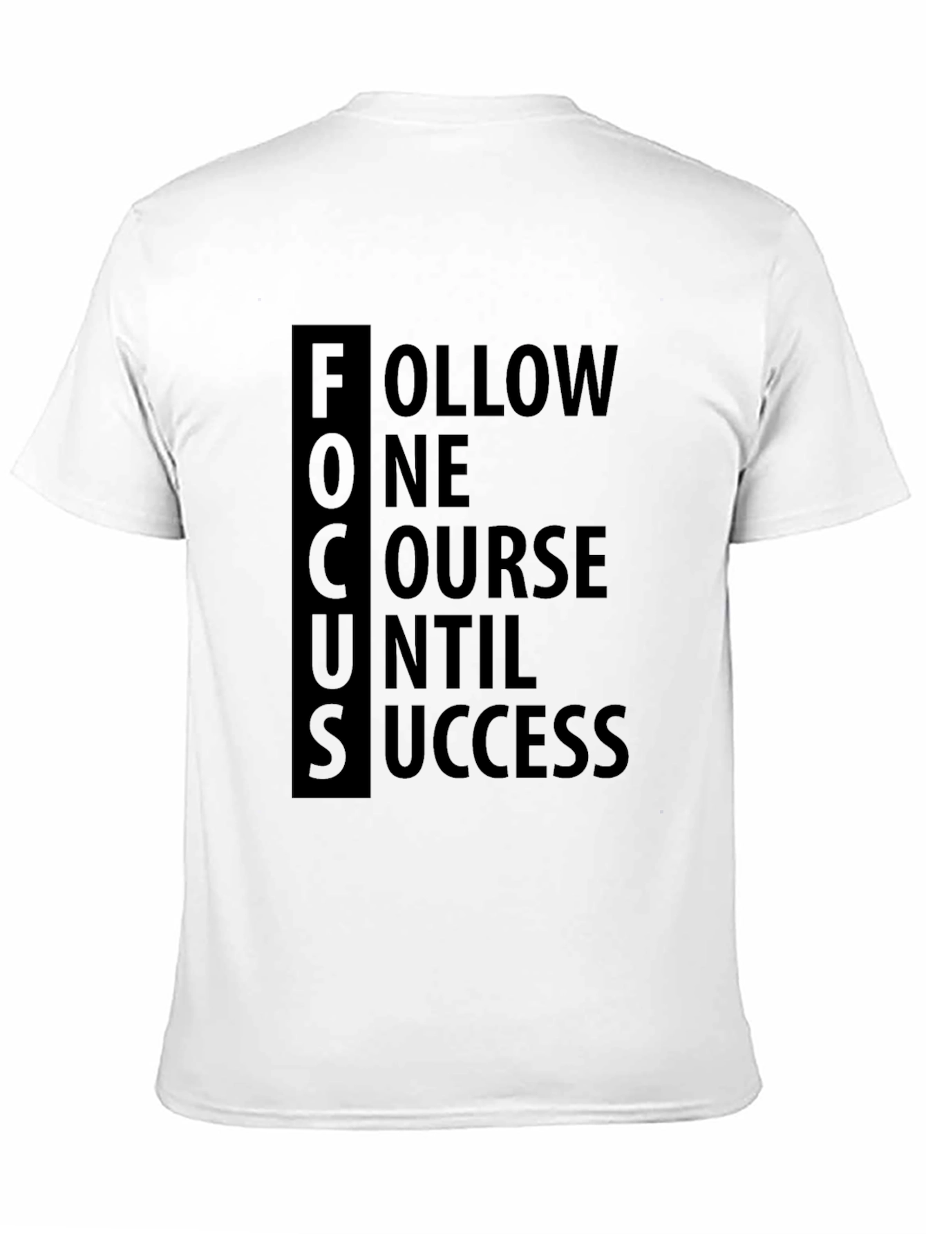 FOCUS Follow One Course Until Success T-Shirt