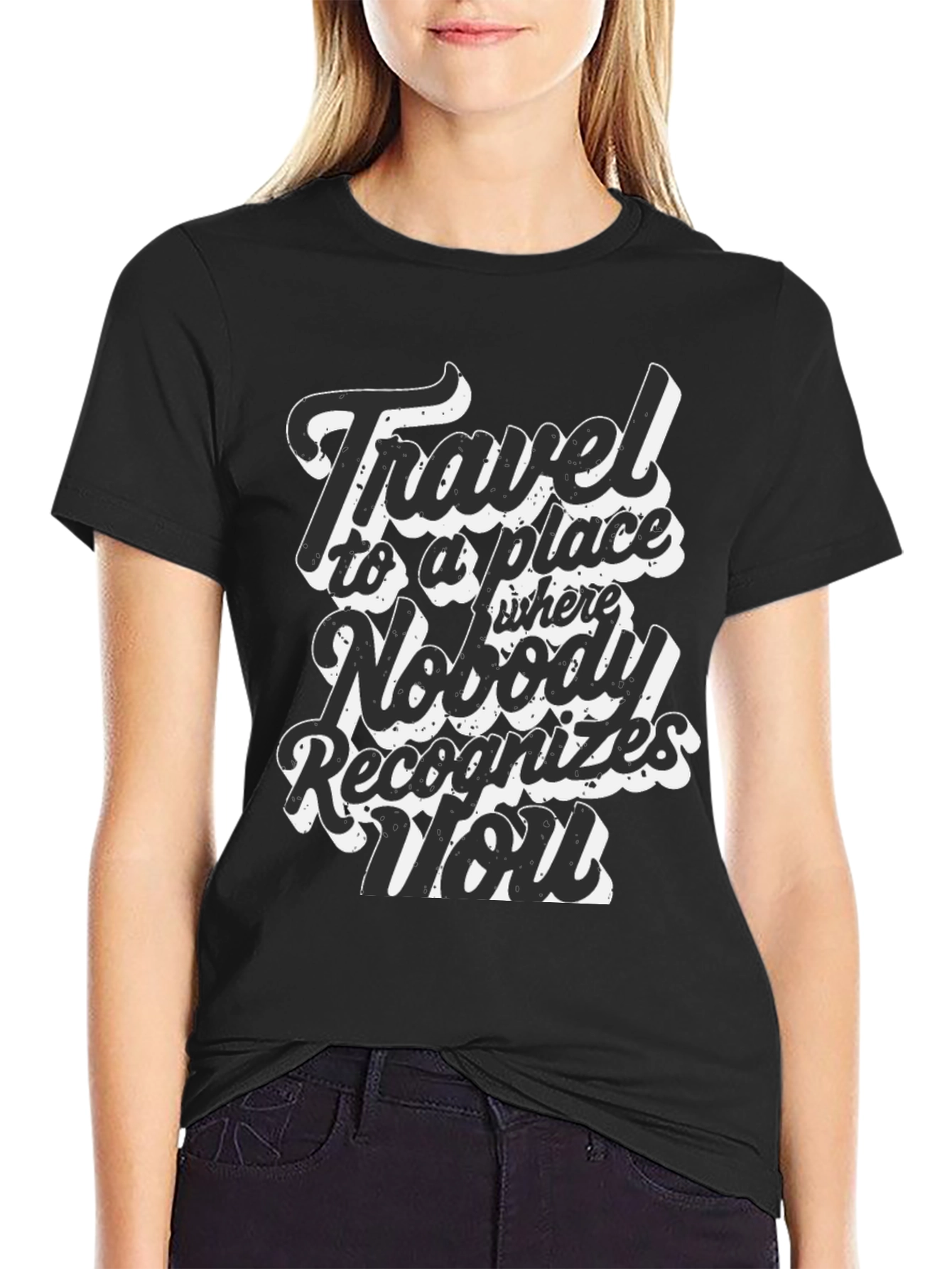 Travel Saying Graphic T-Shirt - Nobody Recognizes You