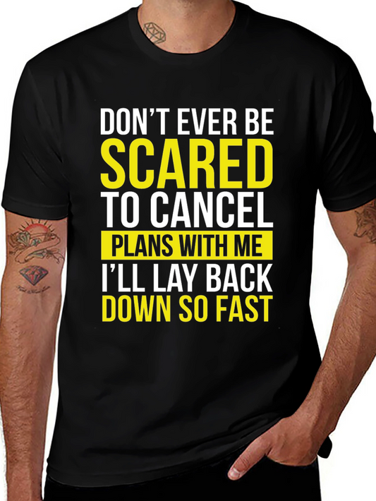 Funny Sarcastic T-Shirt - Dont Be Scared