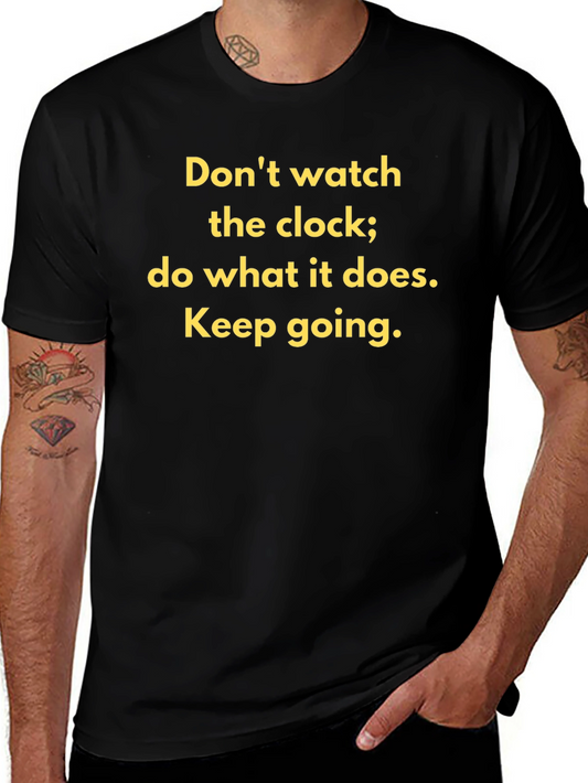 Motivational T-Shirt: Dont Watch the Clock