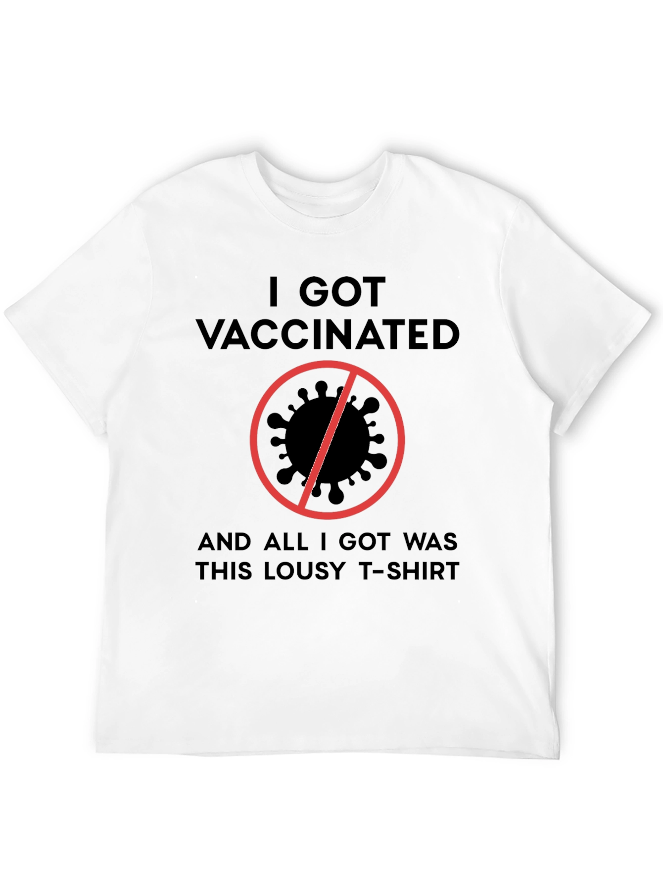 I Got Vaccinated T-Shirt - Funny Graphic Tee