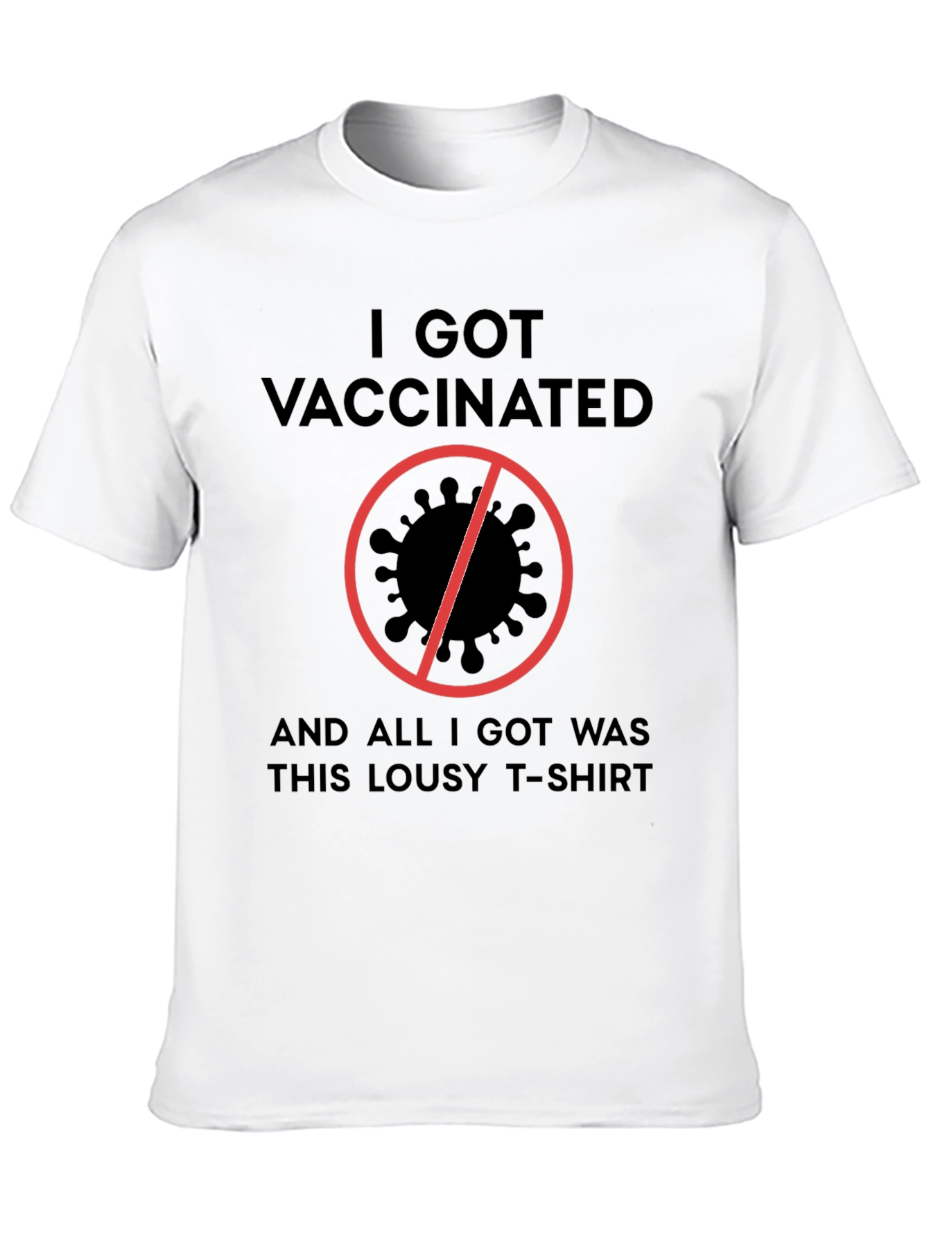 I Got Vaccinated T-Shirt - Funny Graphic Tee