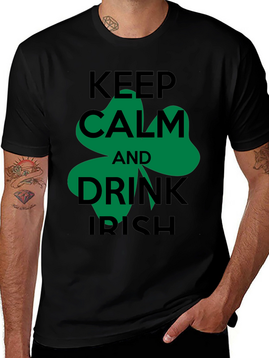 Keep Calm and Drink Irish T-Shirt
