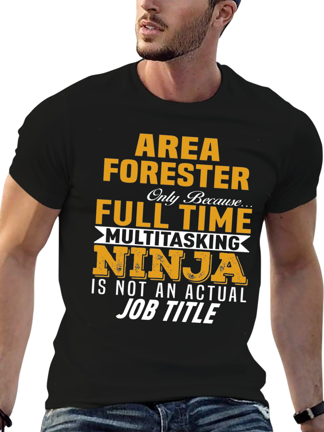 Area Forester T-Shirt - Full Time Multitasking Ninja
