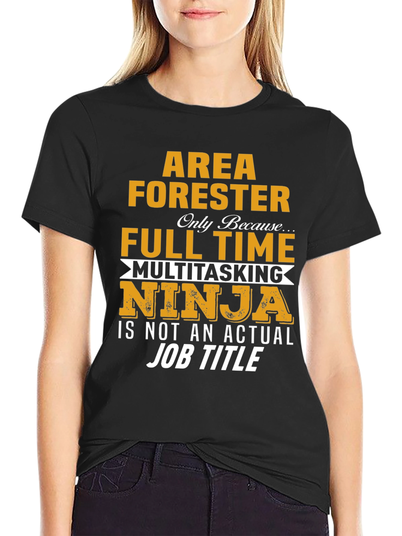 Area Forester T-Shirt - Full Time Multitasking Ninja