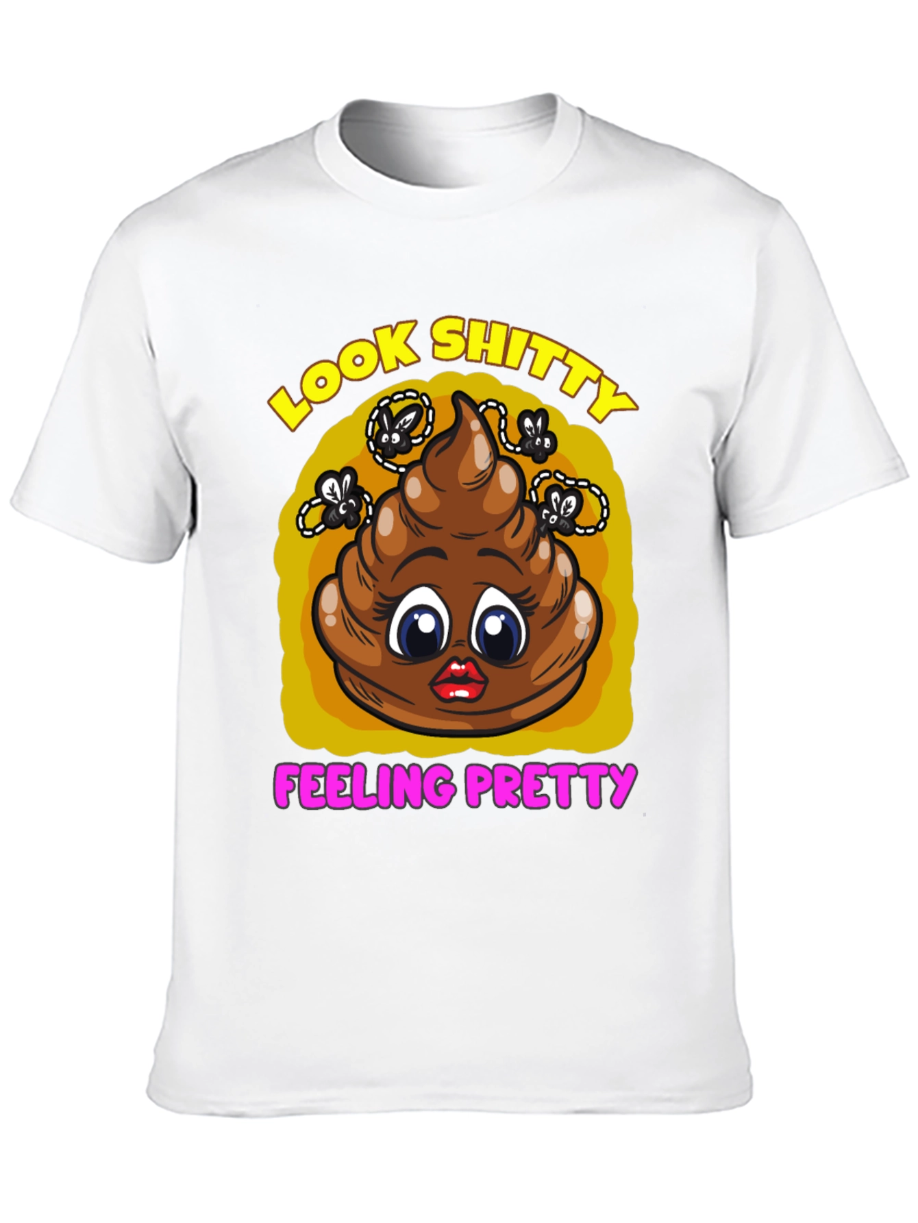 Funny Look Shitty Feeling Pretty Graphic Tee