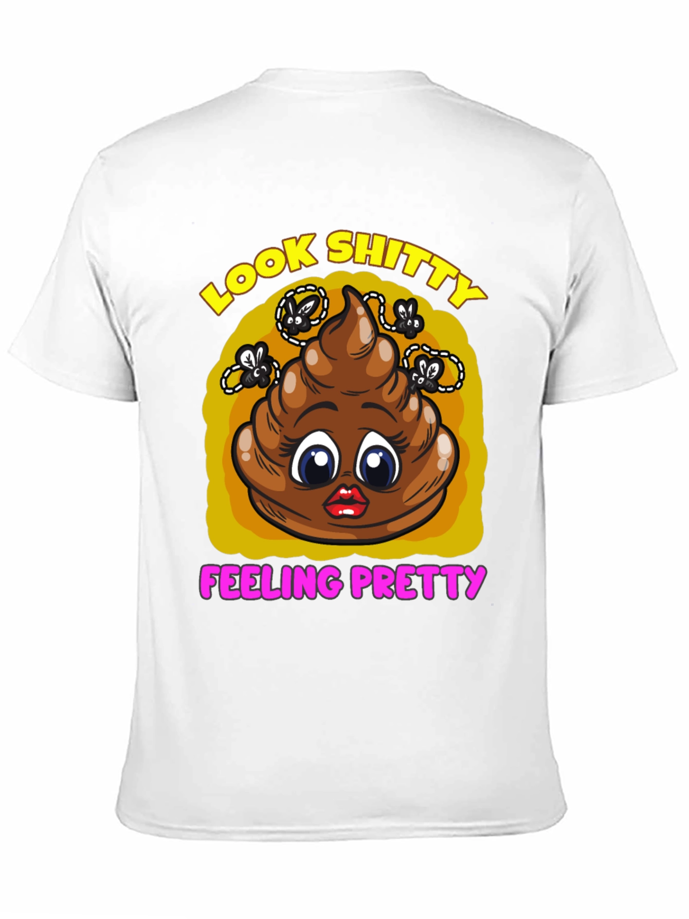 Funny Look Shitty Feeling Pretty Graphic Tee