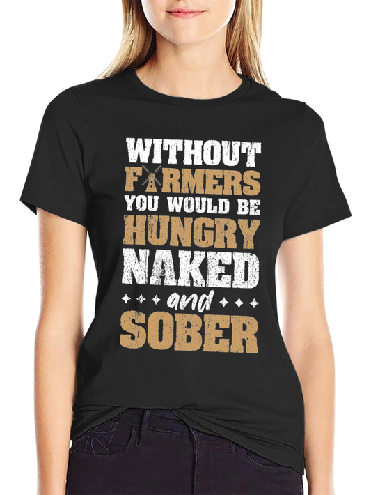 Farmers: Hungry Naked & Sober Graphic Tee