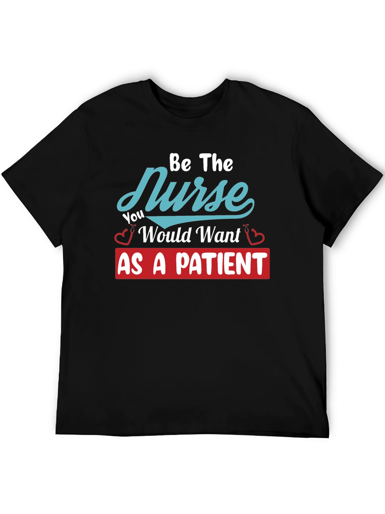 Be The Nurse Graphic T-Shirt - Unisex