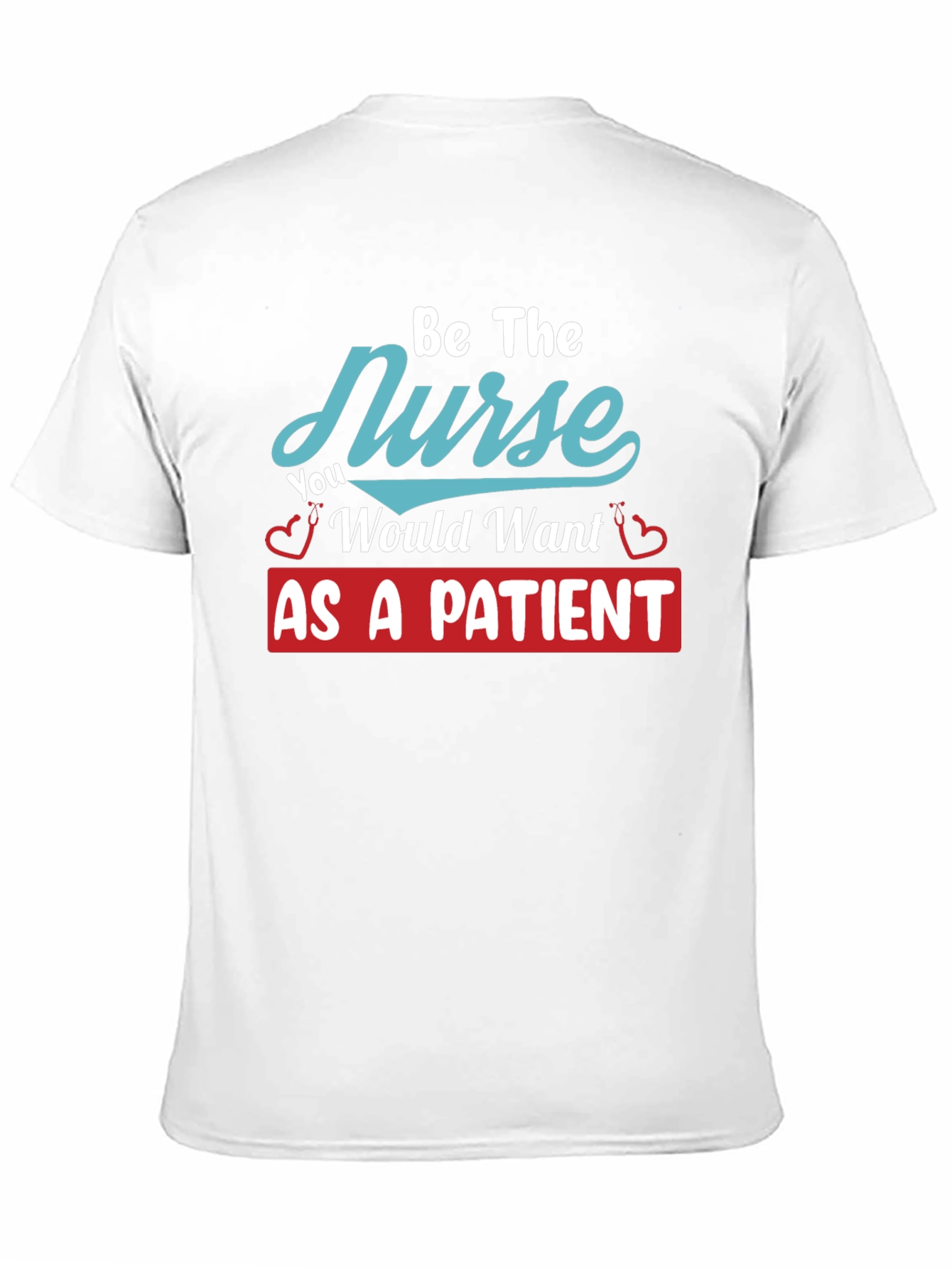 Be The Nurse Graphic T-Shirt - Unisex