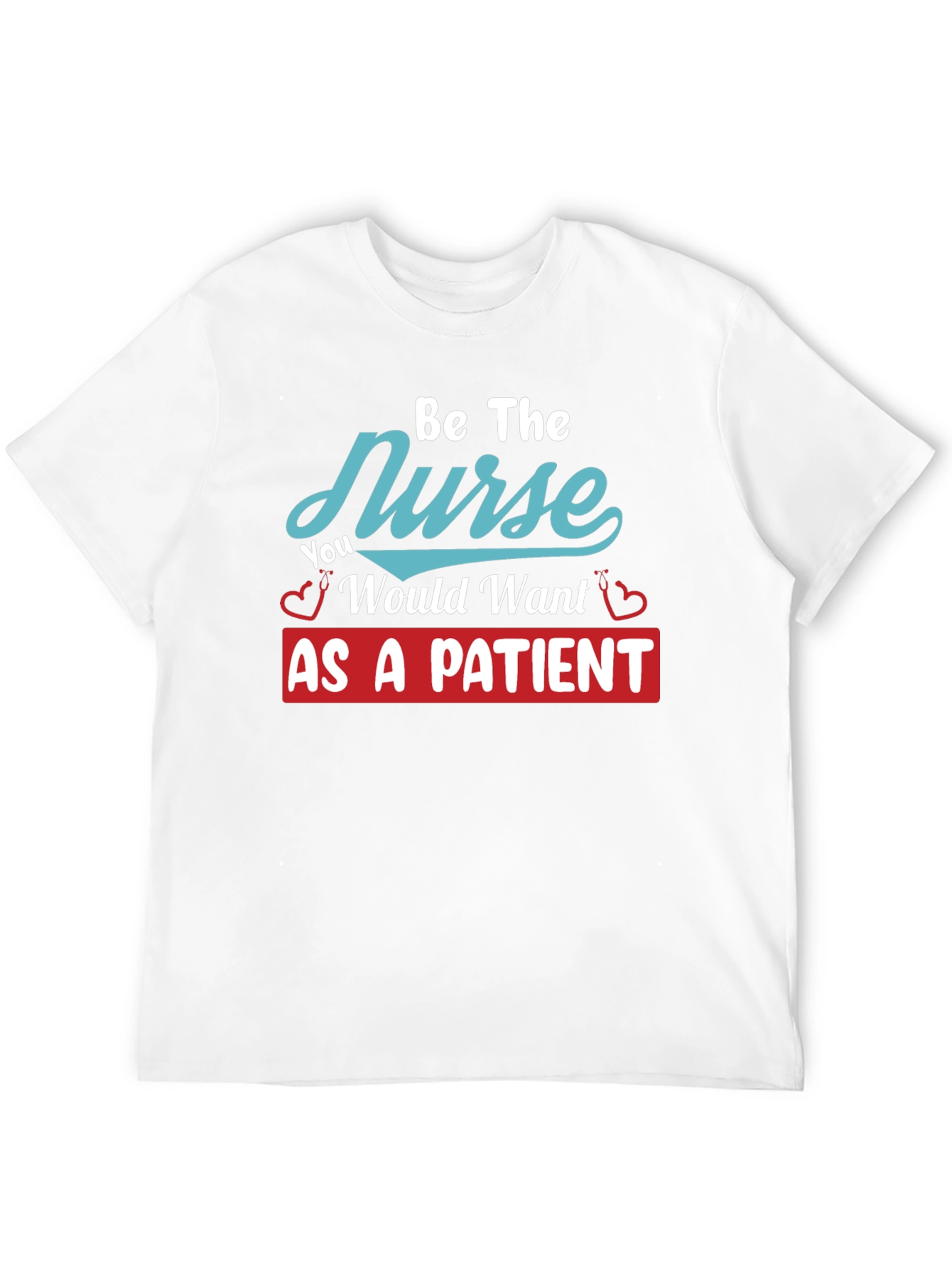 Be The Nurse Graphic T-Shirt - Unisex