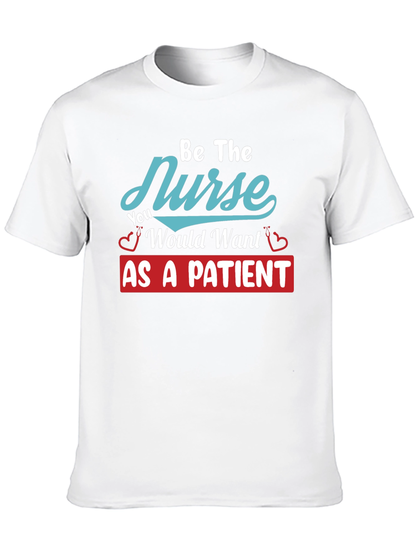 Be The Nurse Graphic T-Shirt - Unisex