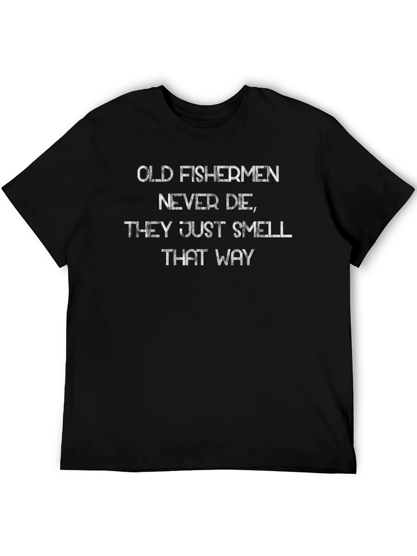 Old Fishermen Smell That Way Black Tee