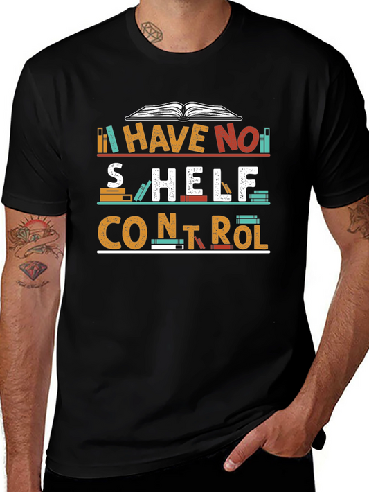 I Have No Shelf Control T-Shirt