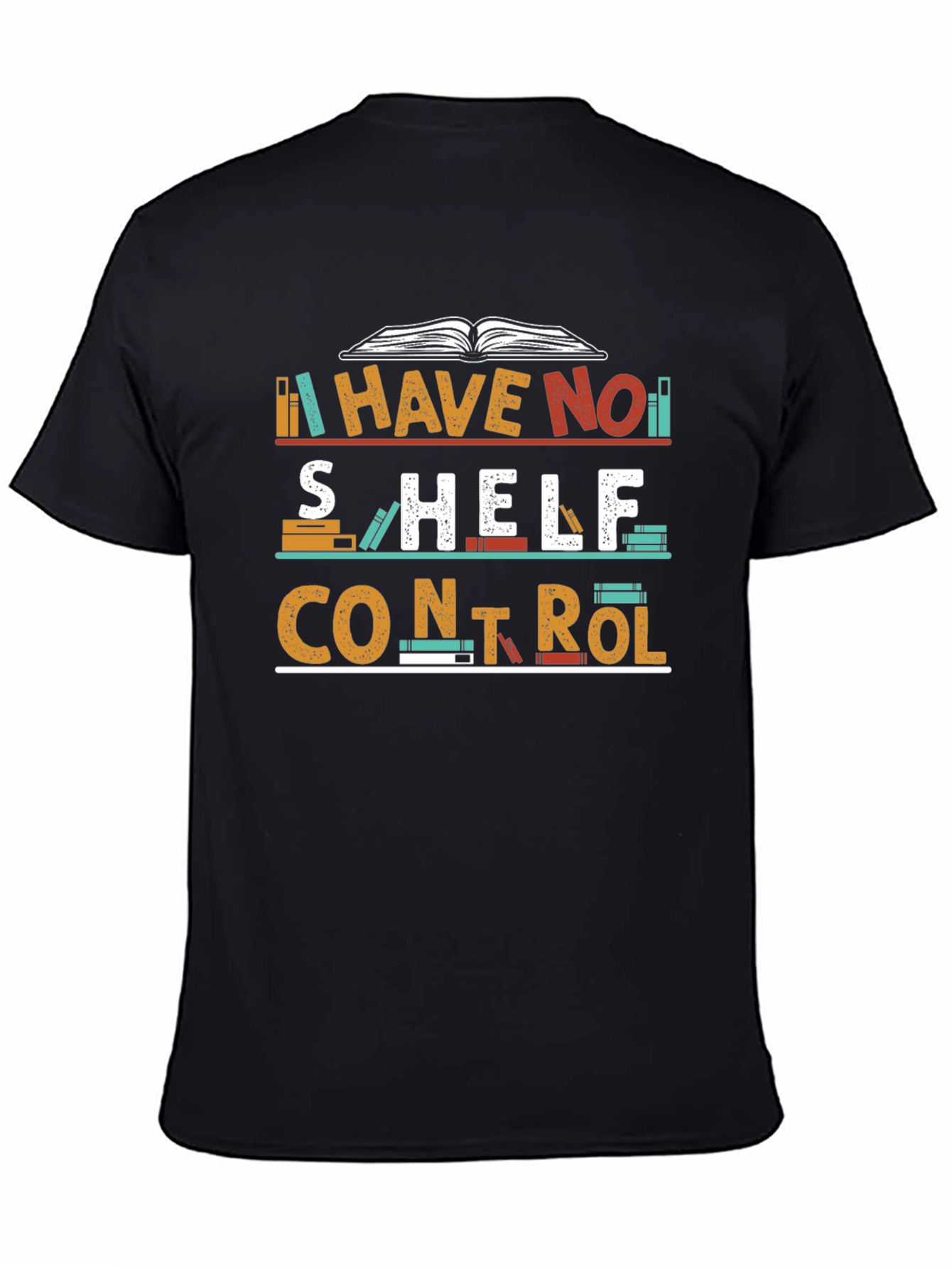 I Have No Shelf Control T-Shirt
