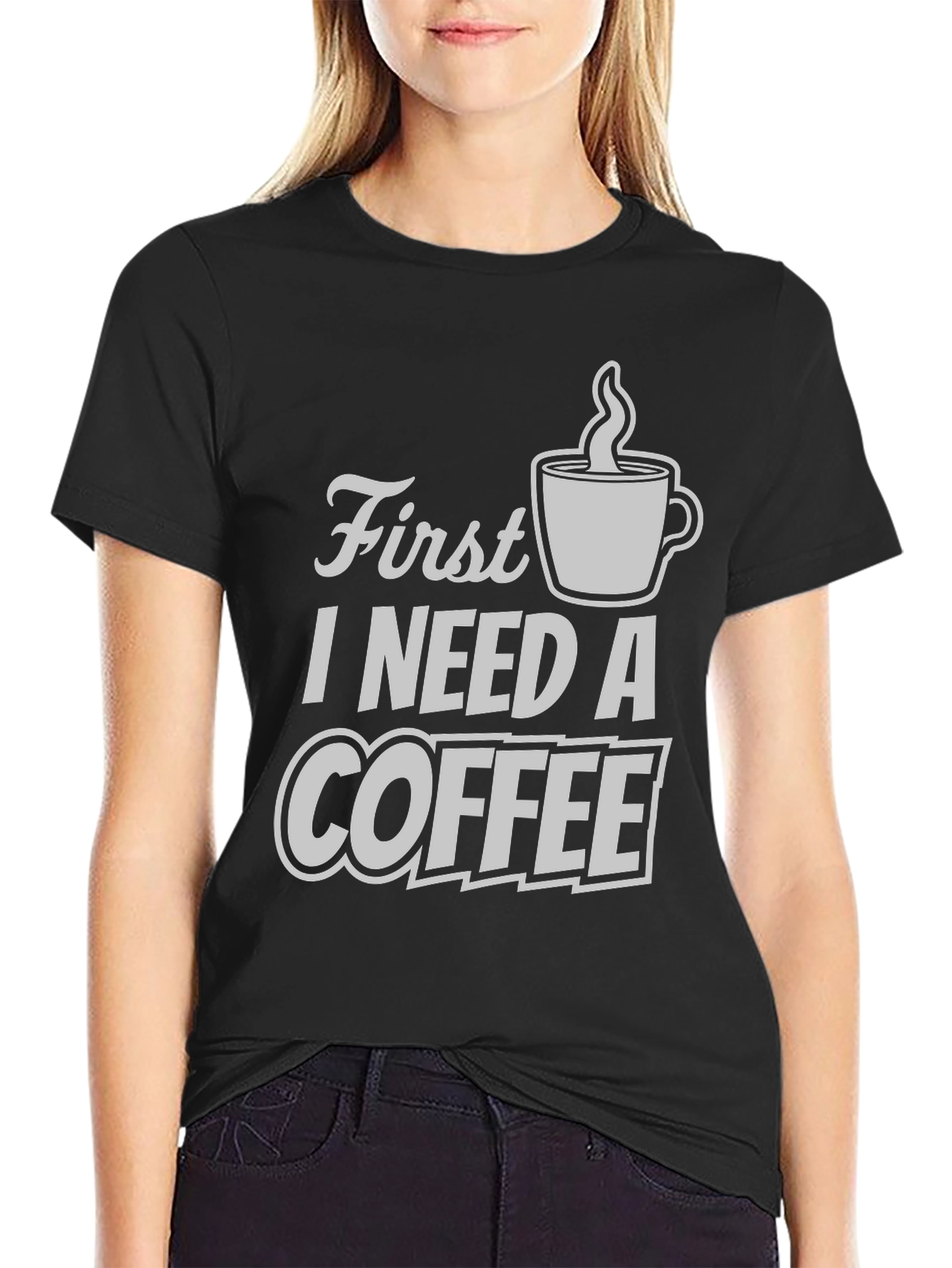 First I Need A Coffee T-Shirt - Black