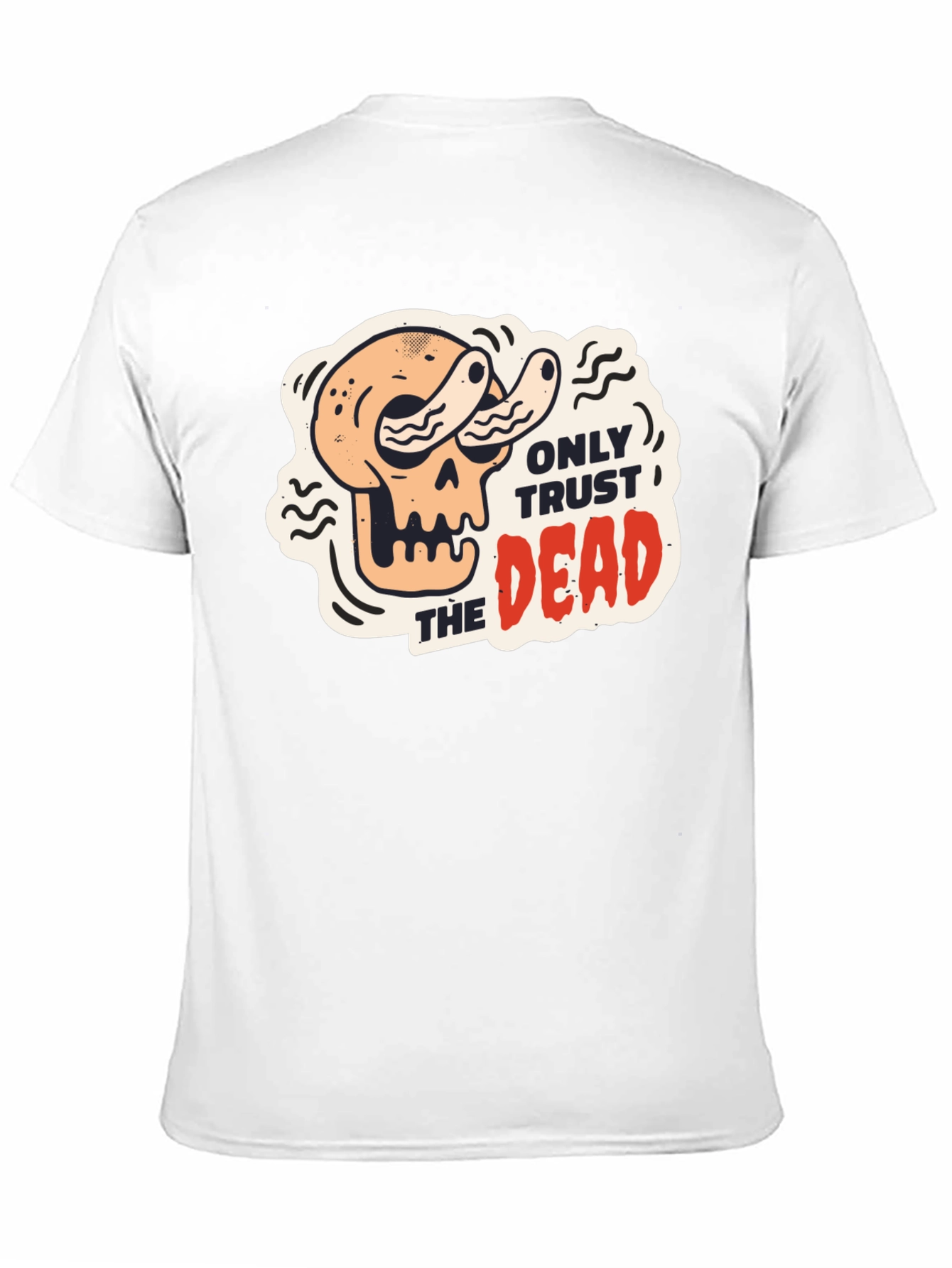 Only Trust the Dead Graphic Tee