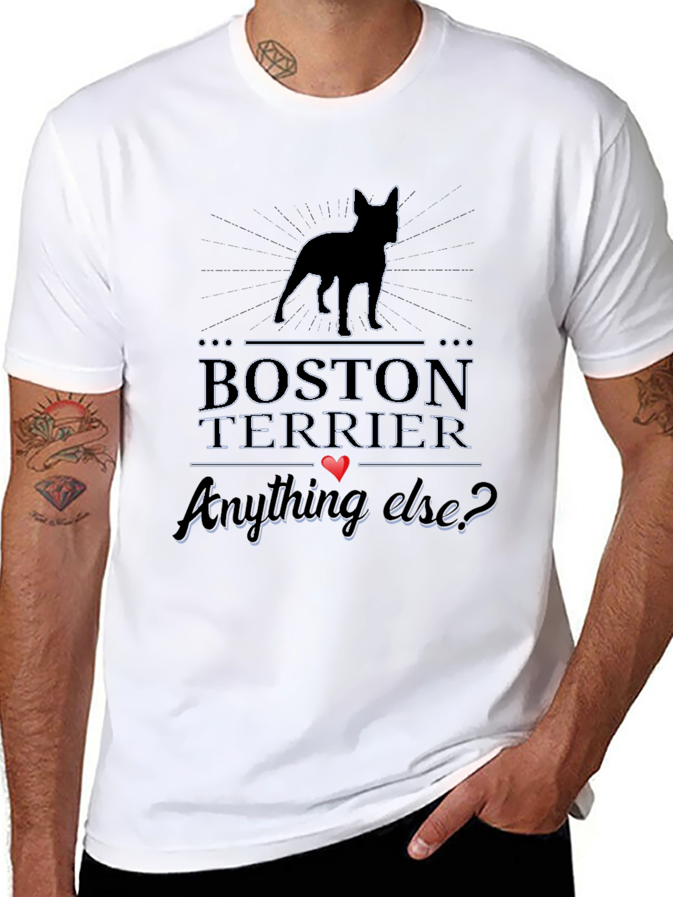 Boston Terrier T-Shirt - Anything Else?