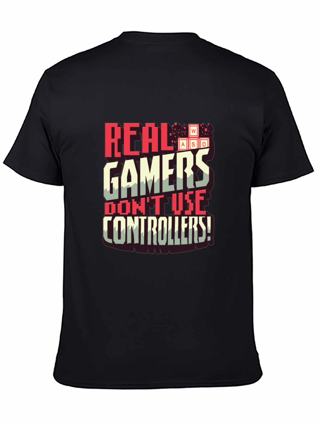 Real Gamers Dont Use Controllers T-Shirt
