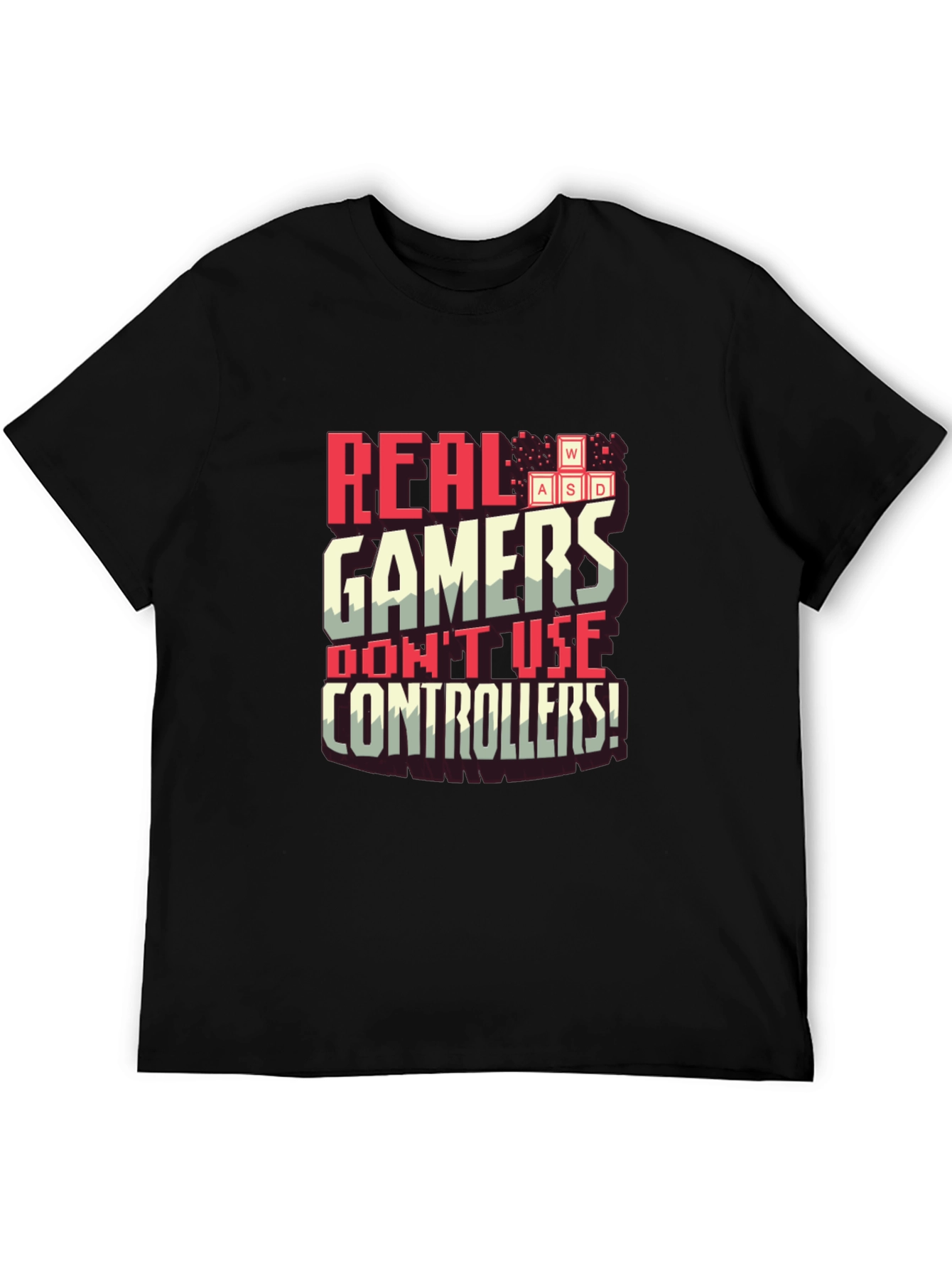 Real Gamers Dont Use Controllers T-Shirt