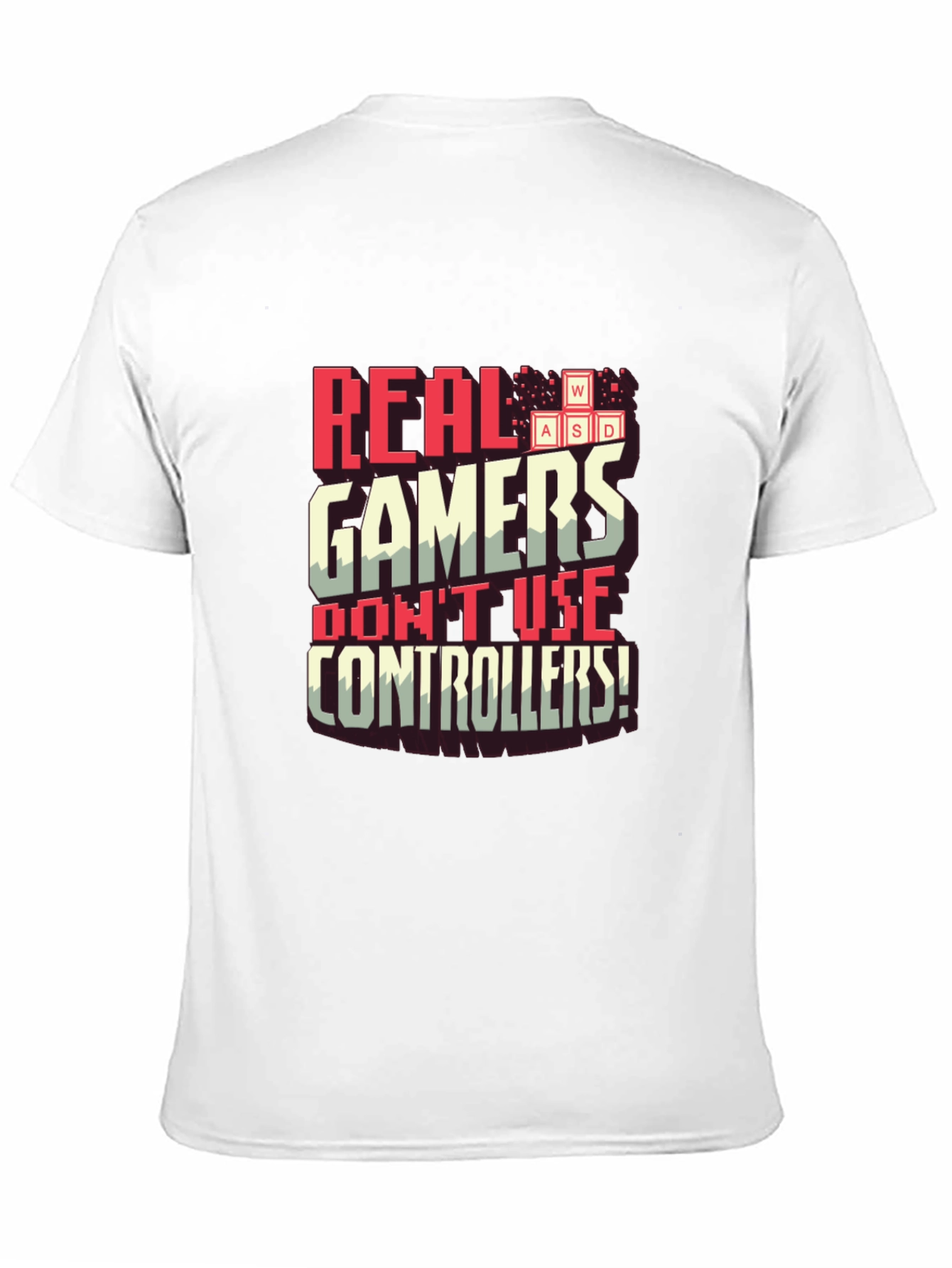 Real Gamers Dont Use Controllers T-Shirt