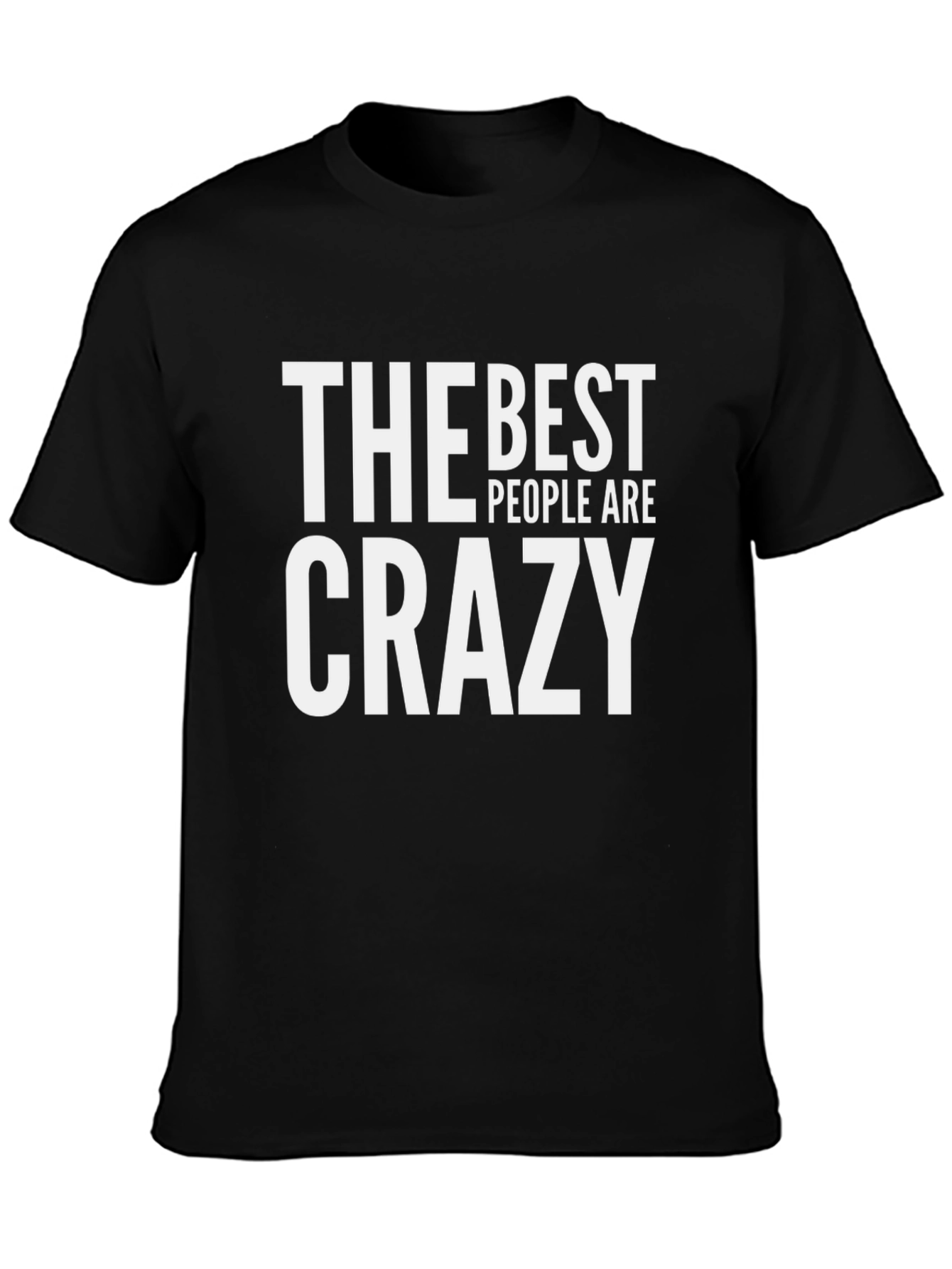The Best People Are Crazy T-Shirt - Black