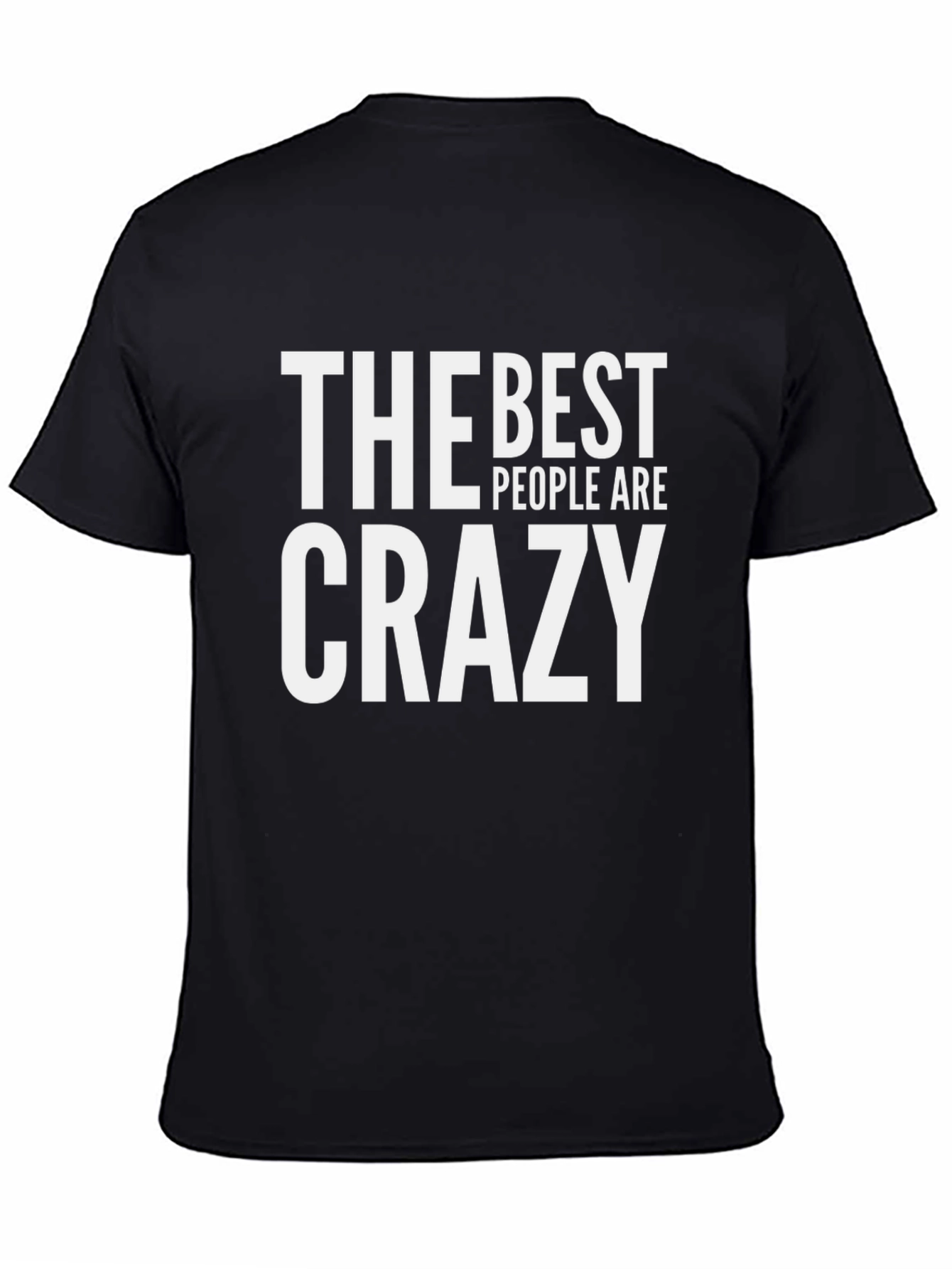 The Best People Are Crazy T-Shirt - Black