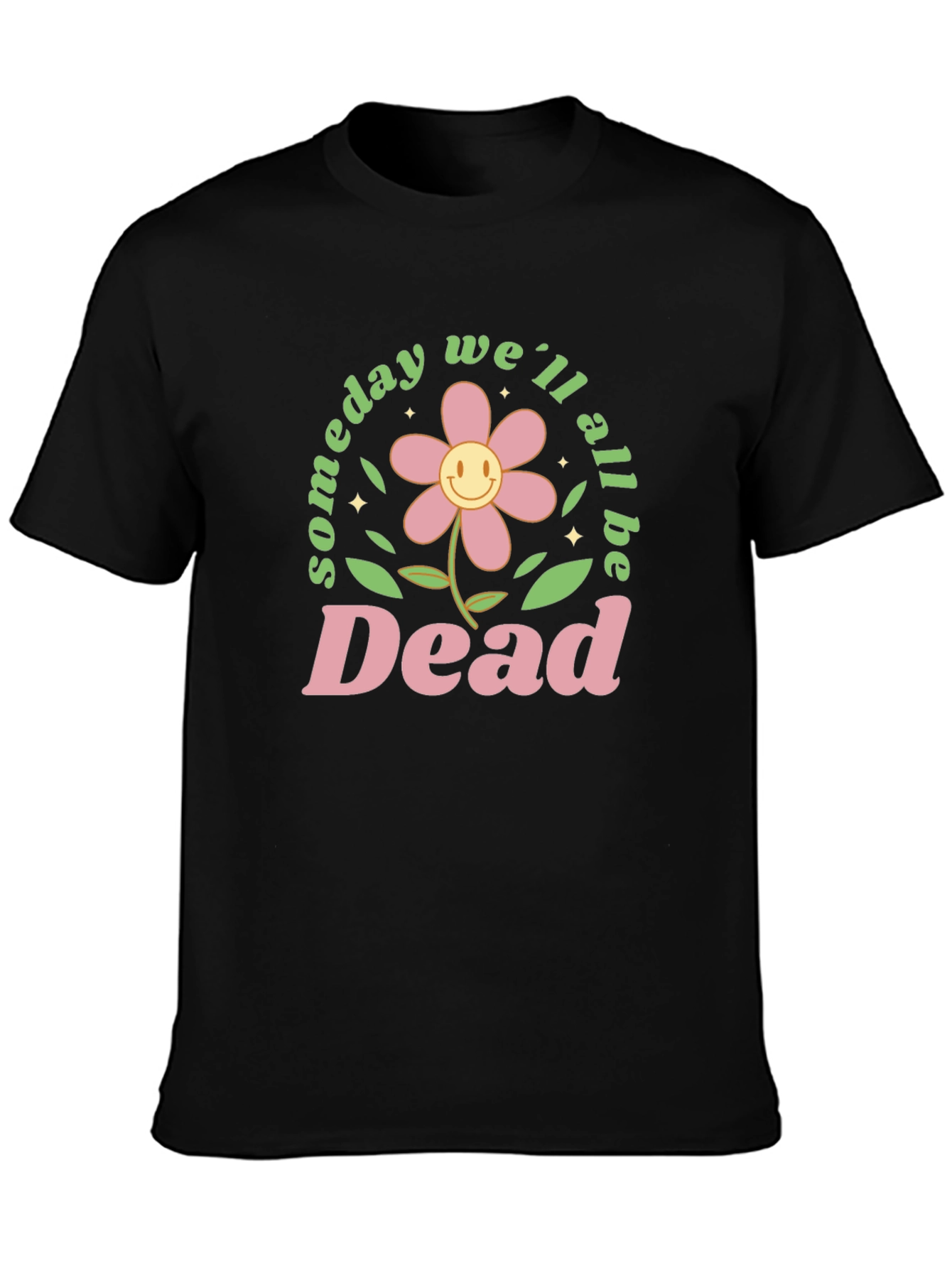 Someday Well All Be Dead Graphic Tee - Black