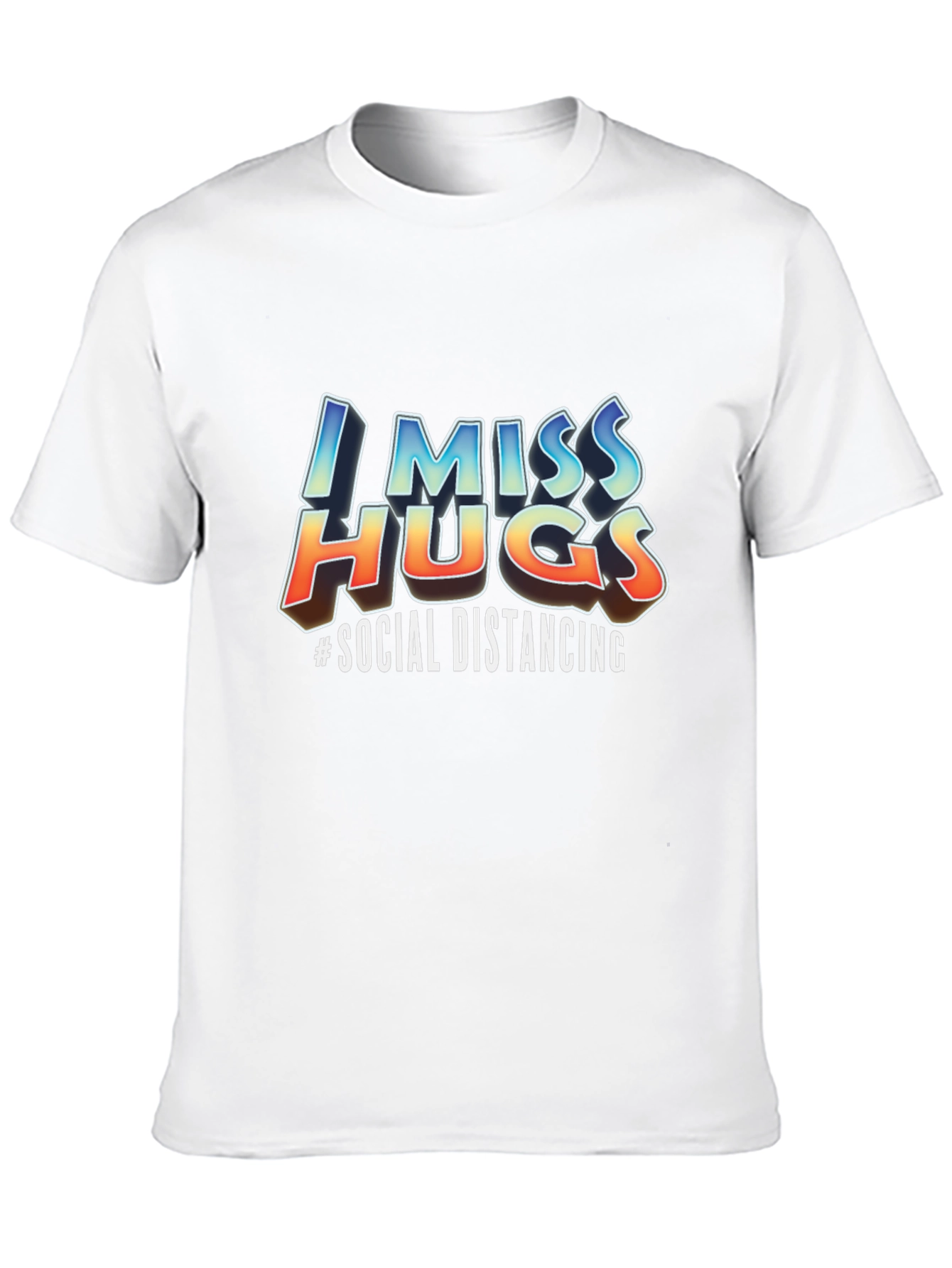 I Miss Hugs Social Distancing Graphic T-Shirt