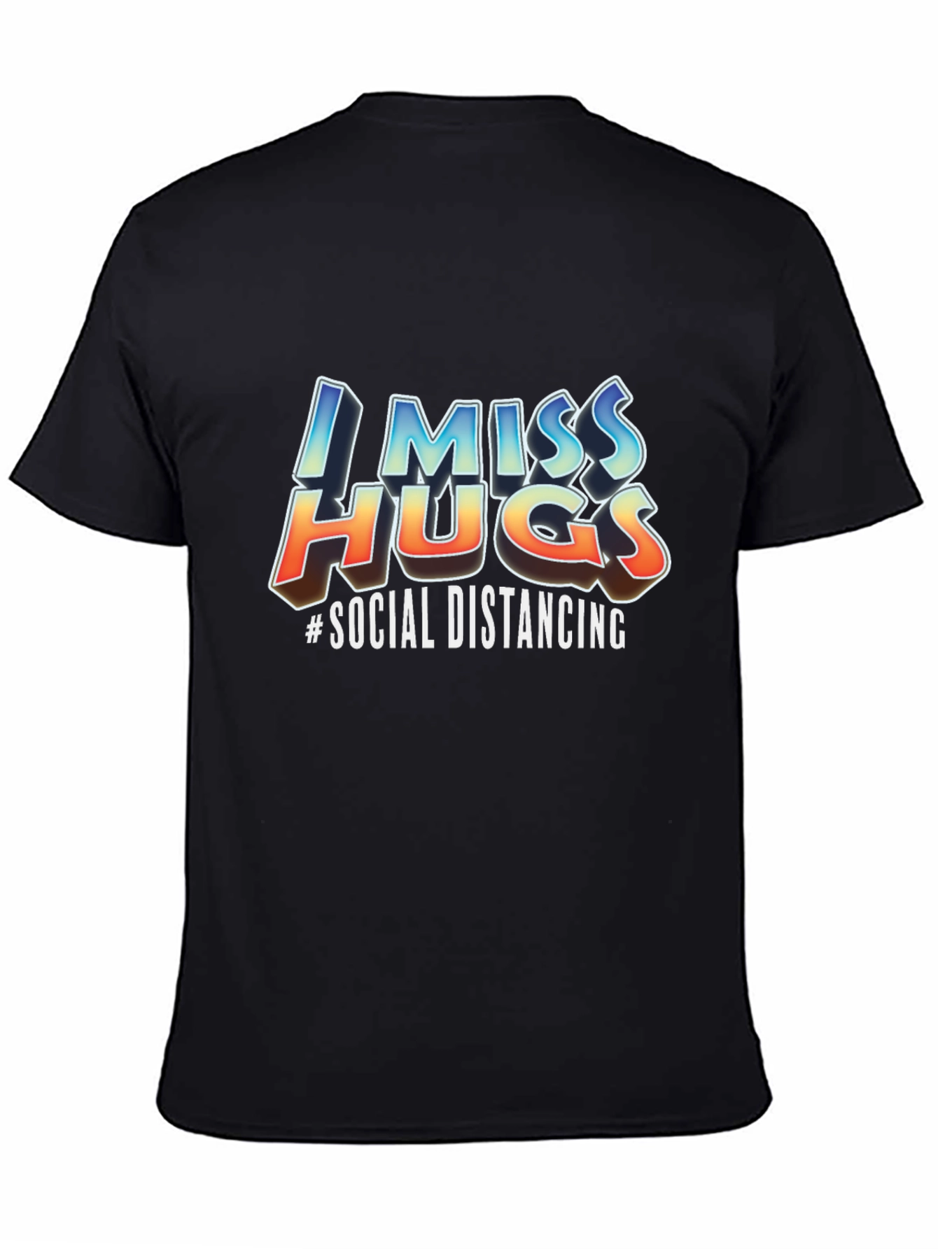 I Miss Hugs Social Distancing Graphic T-Shirt