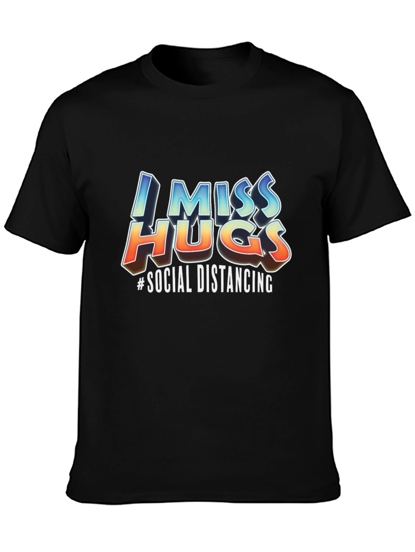I Miss Hugs Social Distancing Graphic T-Shirt