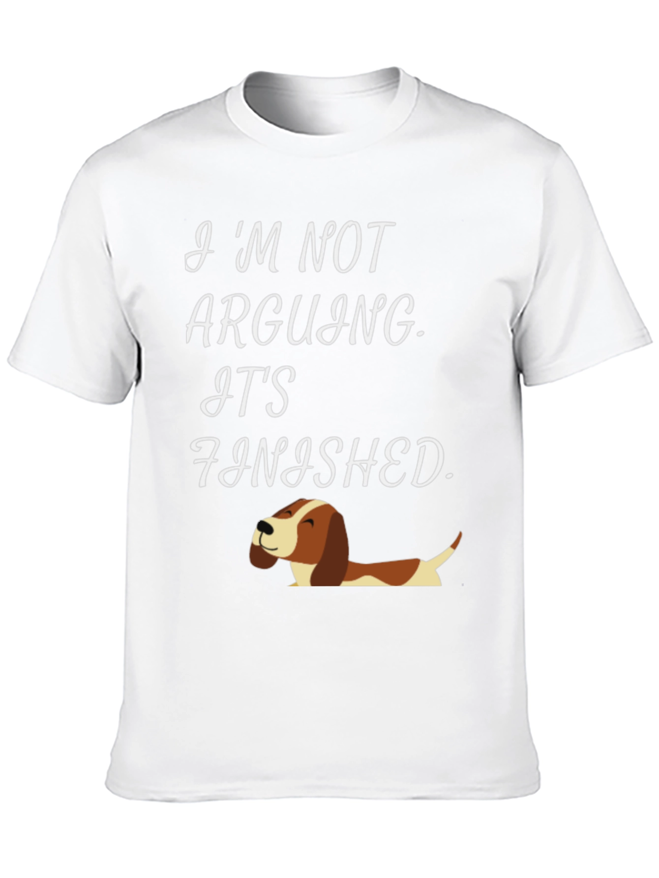Funny Dog Lover T-Shirt - Im Not Arguing