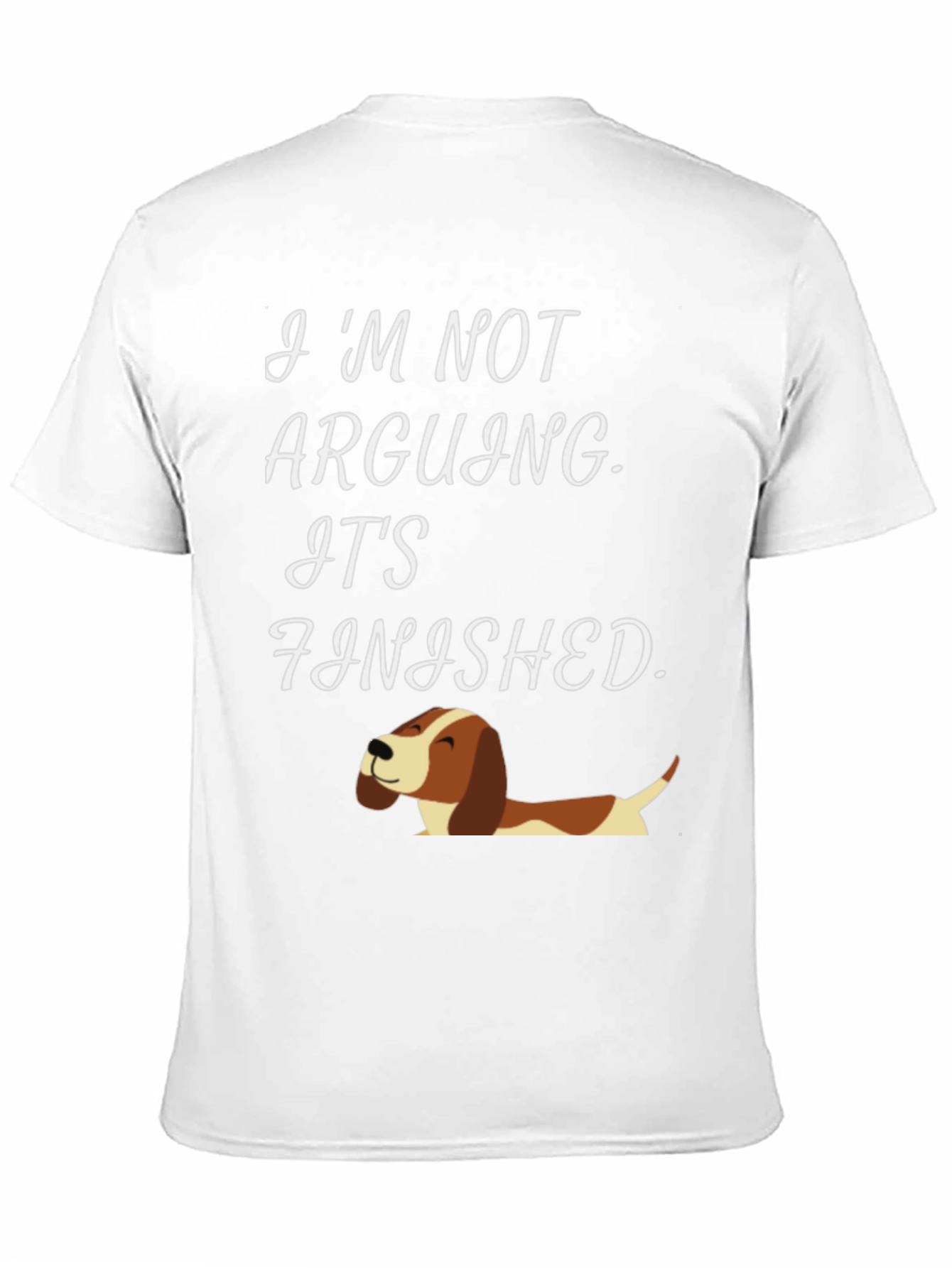 Funny Dog Lover T-Shirt - Im Not Arguing
