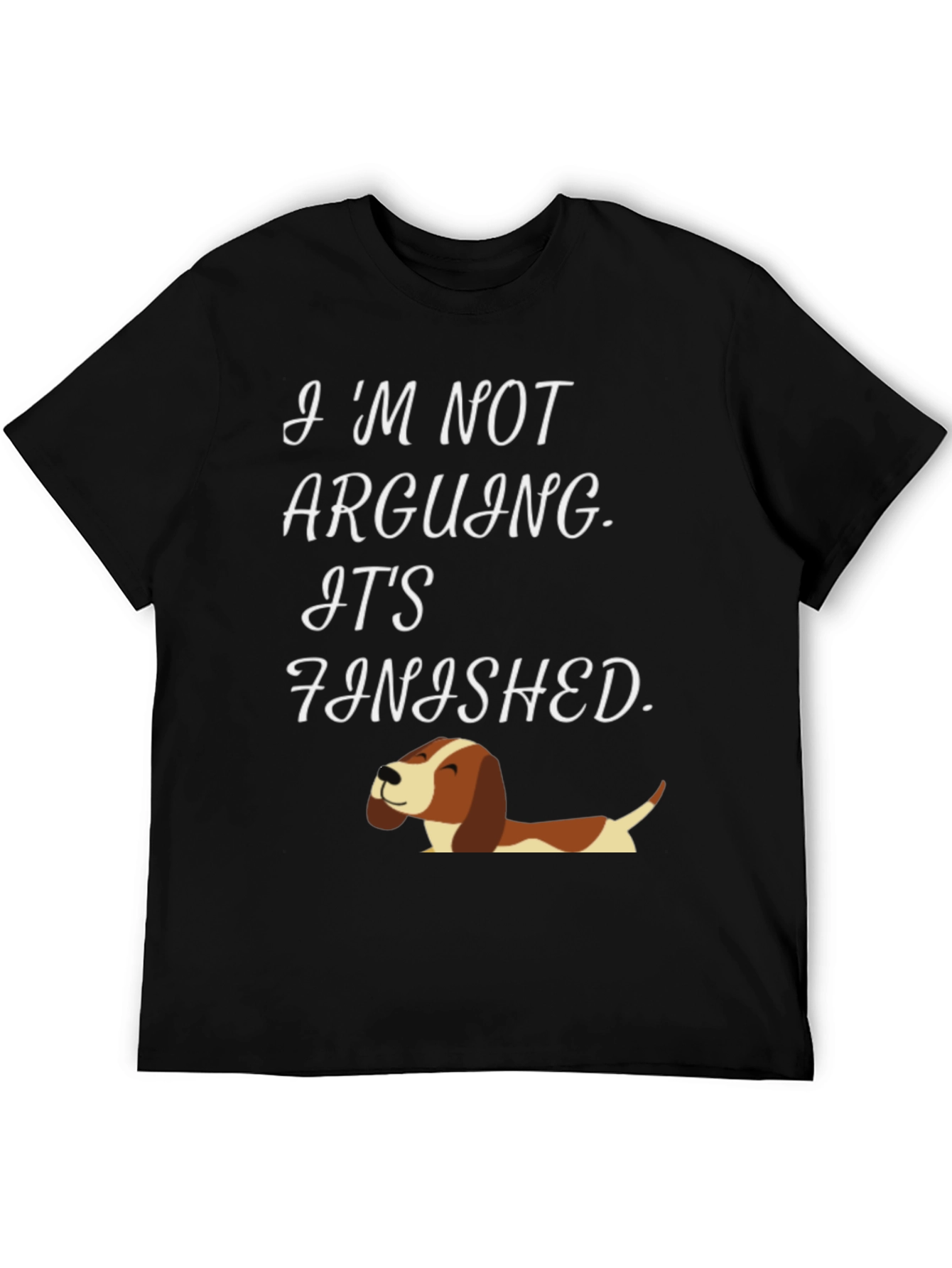 Funny Dog Lover T-Shirt - Im Not Arguing