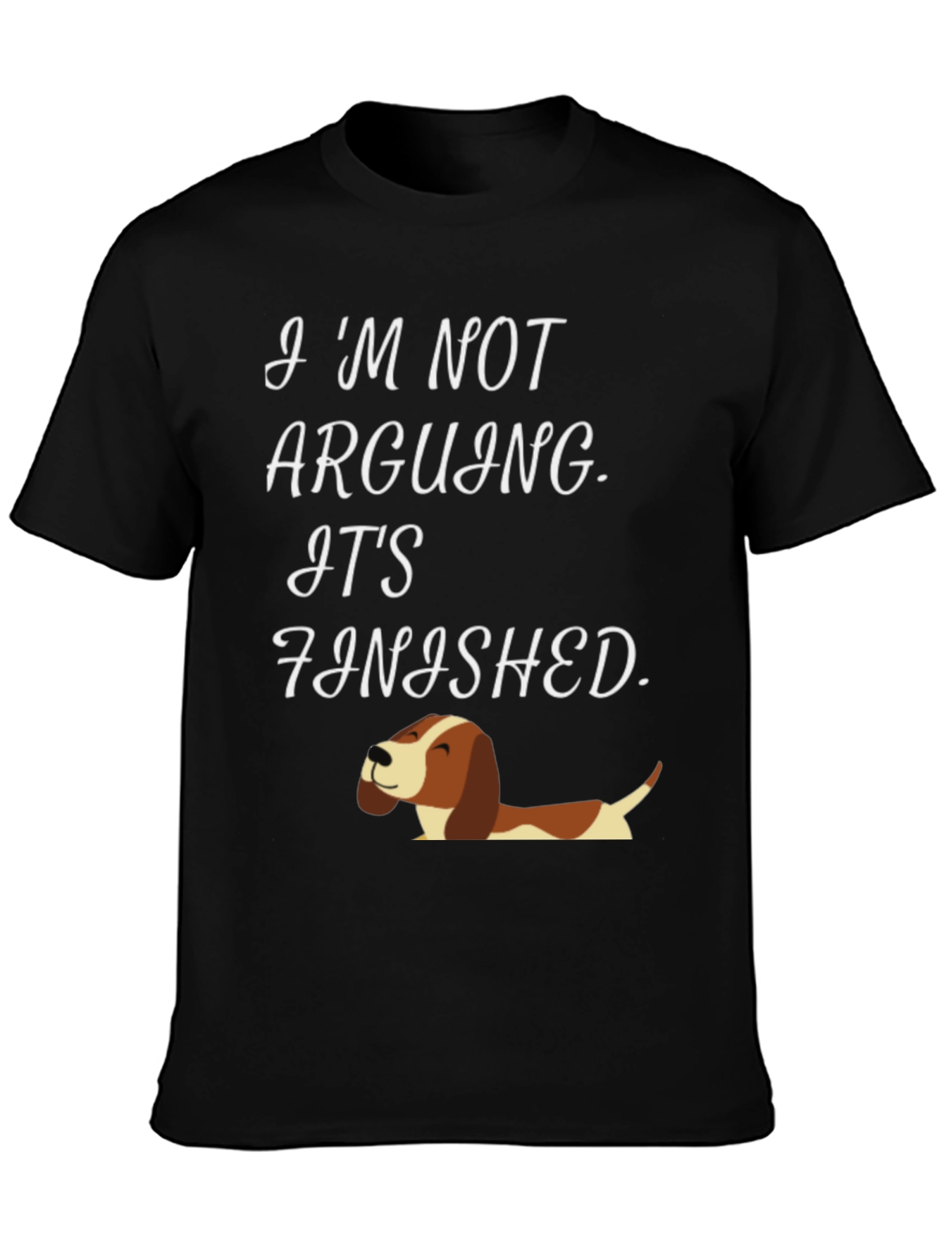 Funny Dog Lover T-Shirt - Im Not Arguing