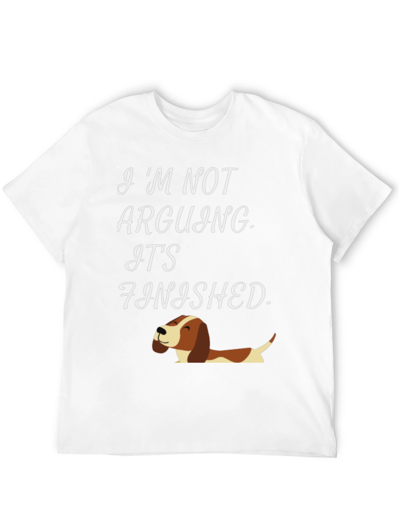 Funny Dog Lover T-Shirt - Im Not Arguing