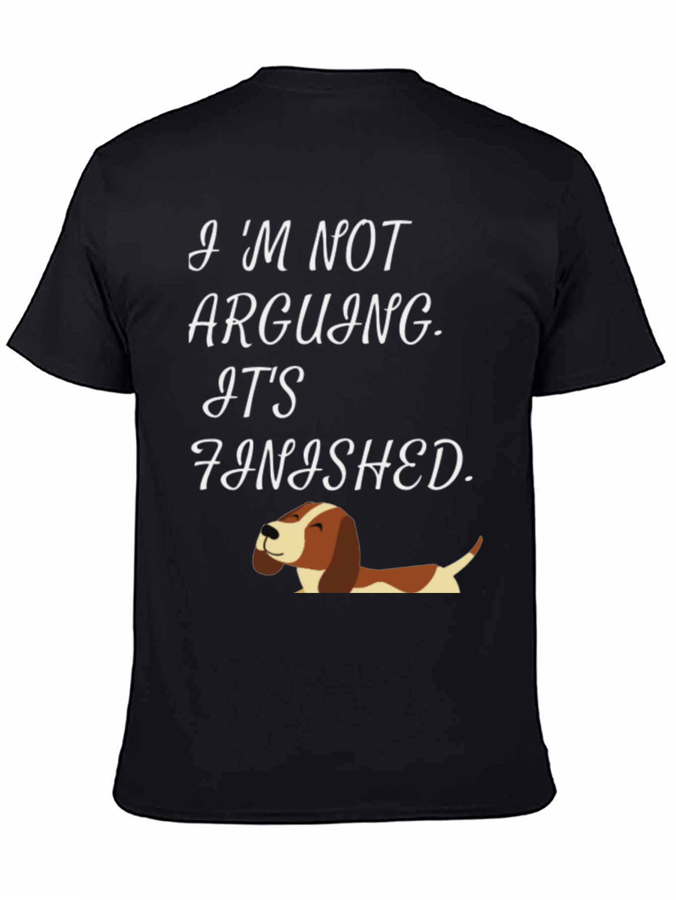 Funny Dog Lover T-Shirt - Im Not Arguing