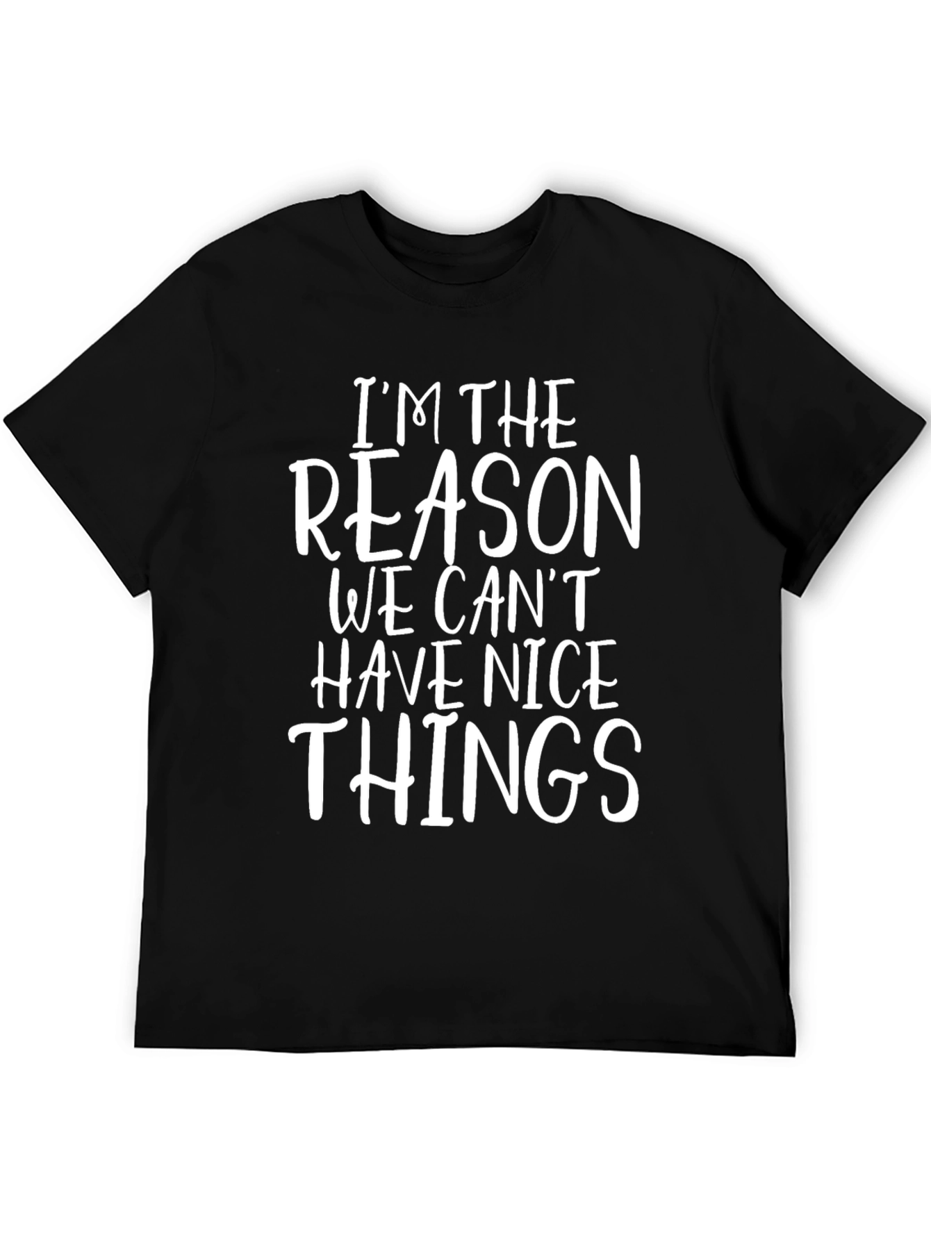 Funny Im The Reason Graphic Tee