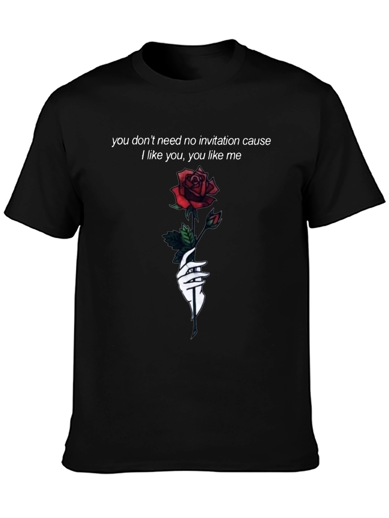 Rose Graphic Tee - You Dont Need No Invitation