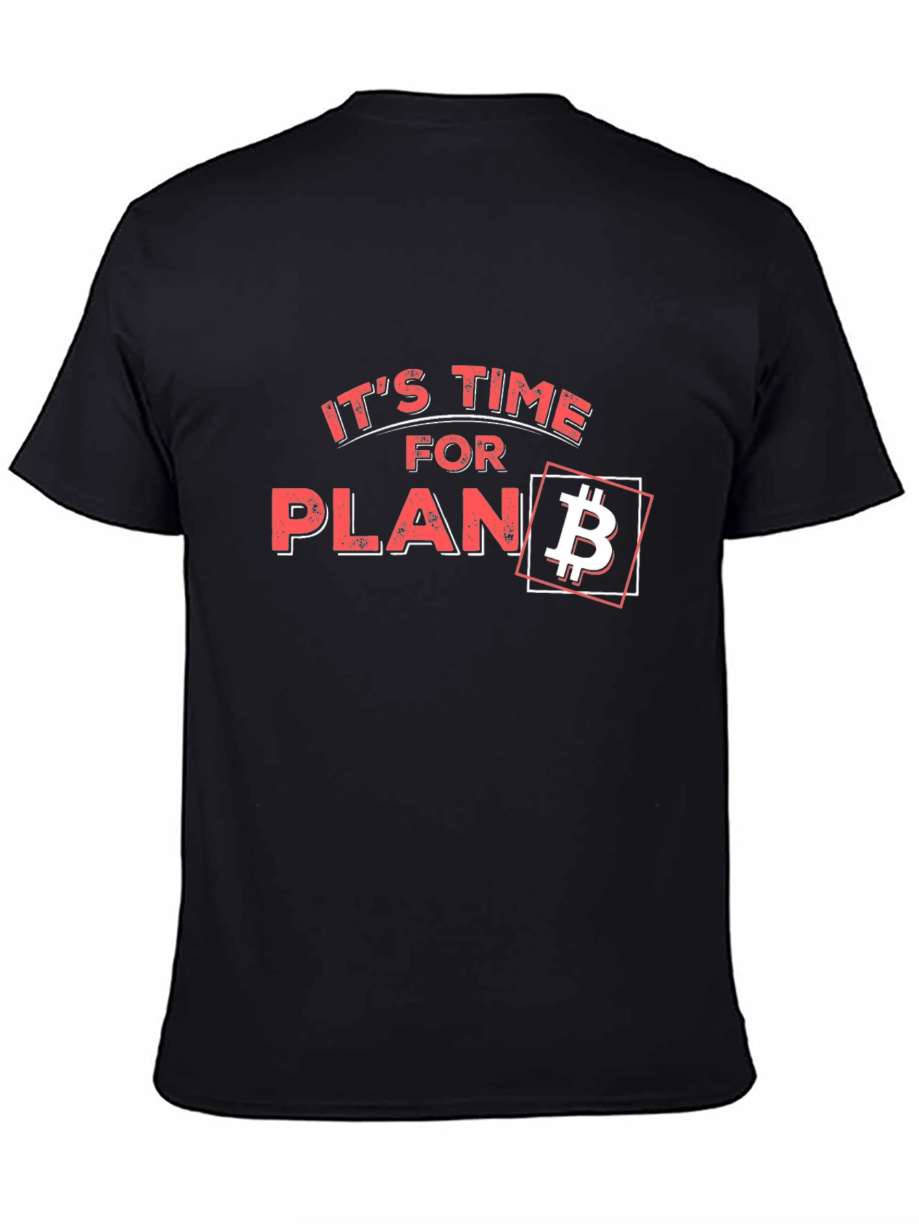 Its Time For Plan B Bitcoin Tee