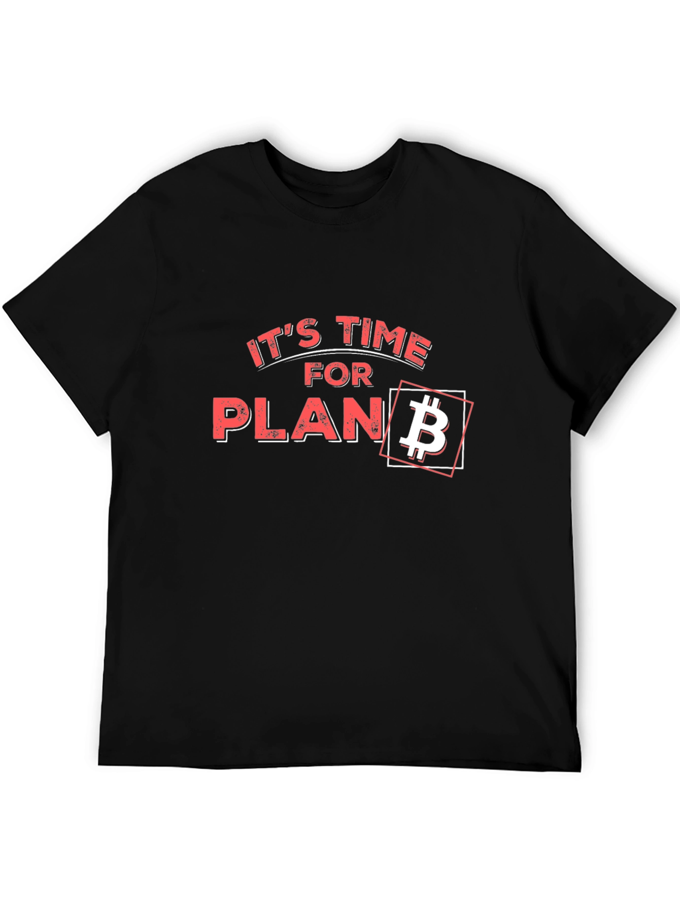 Its Time For Plan B Bitcoin Tee