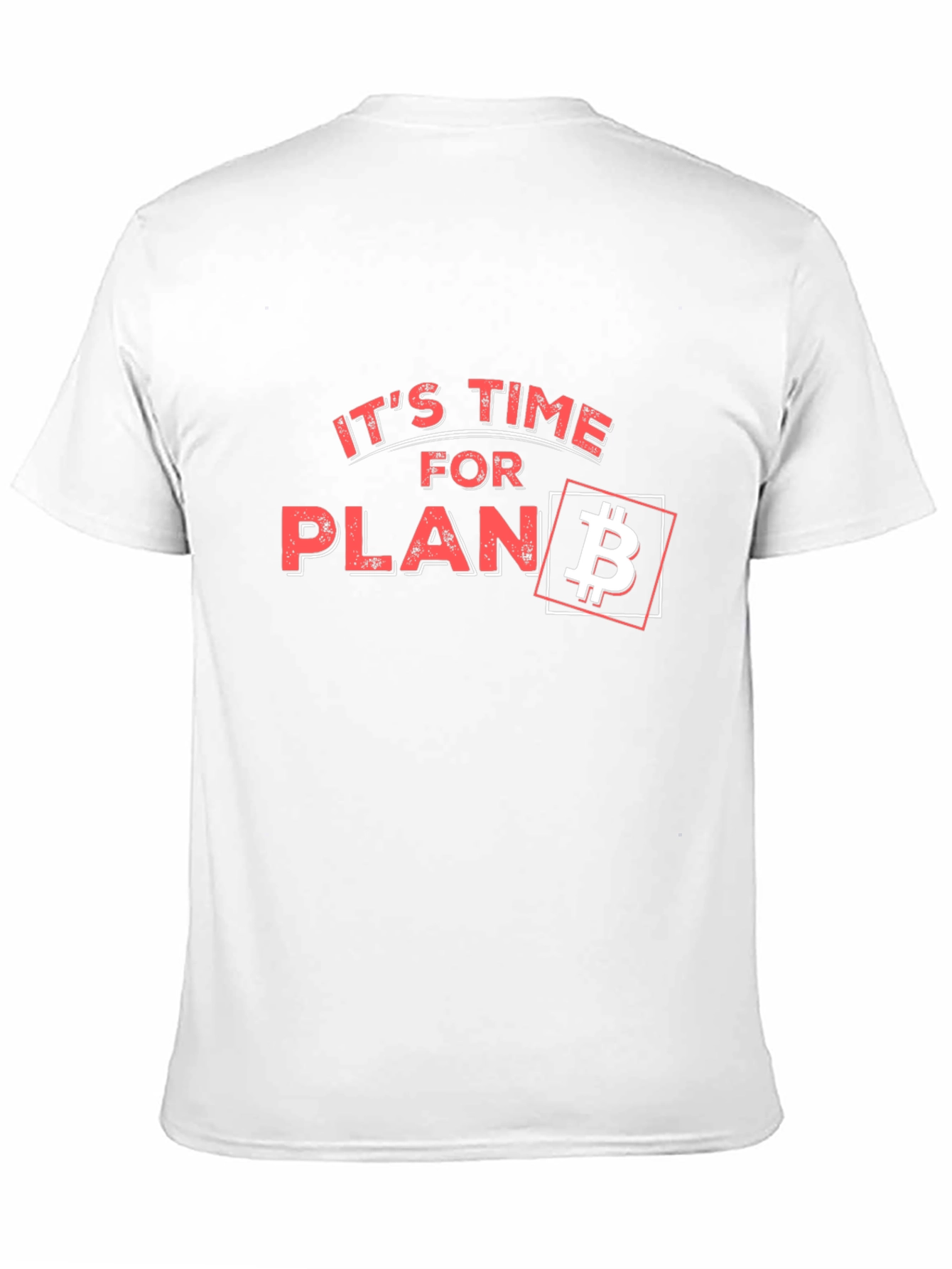 Its Time For Plan B Bitcoin Tee