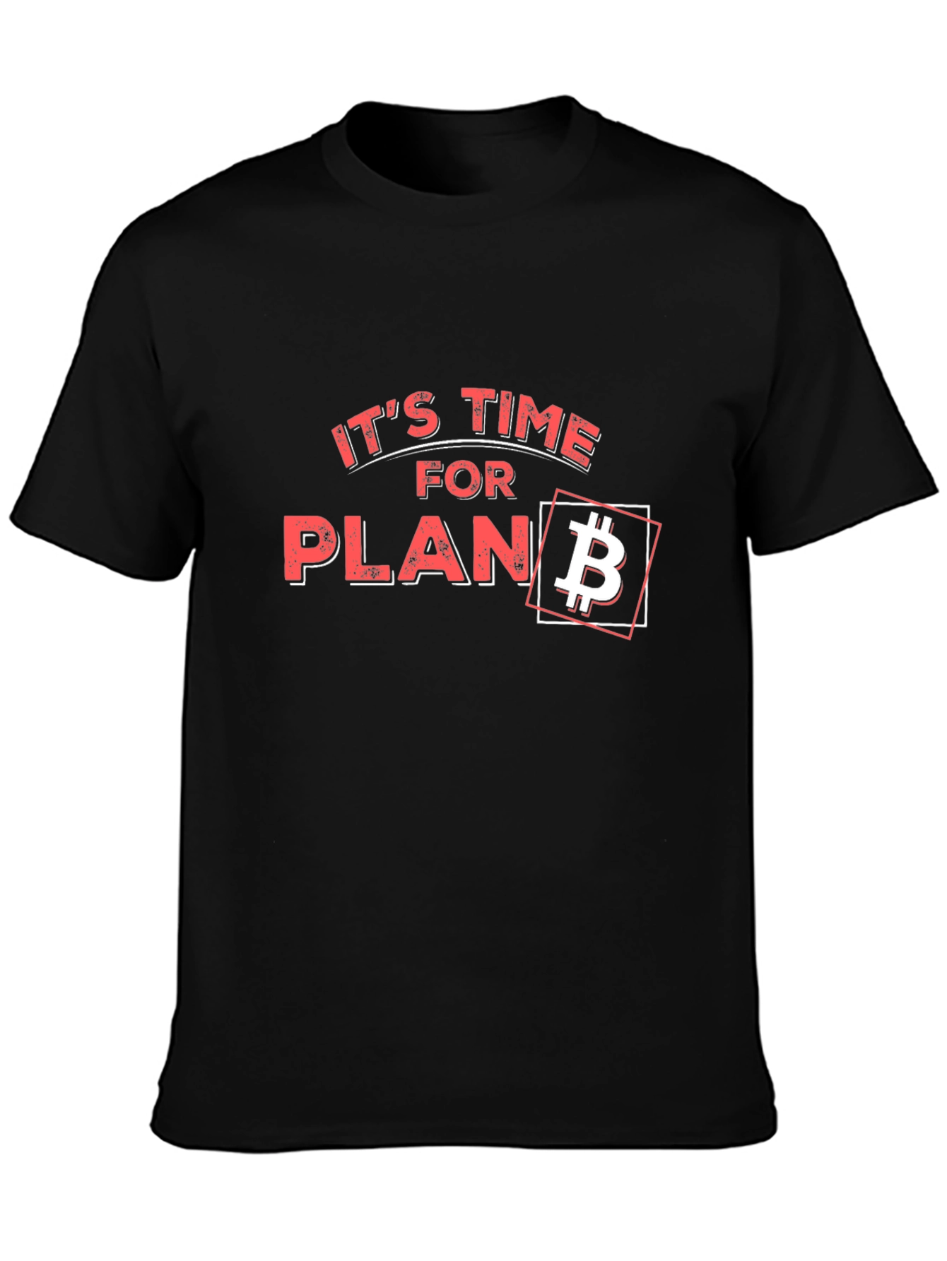 Its Time For Plan B Bitcoin Tee