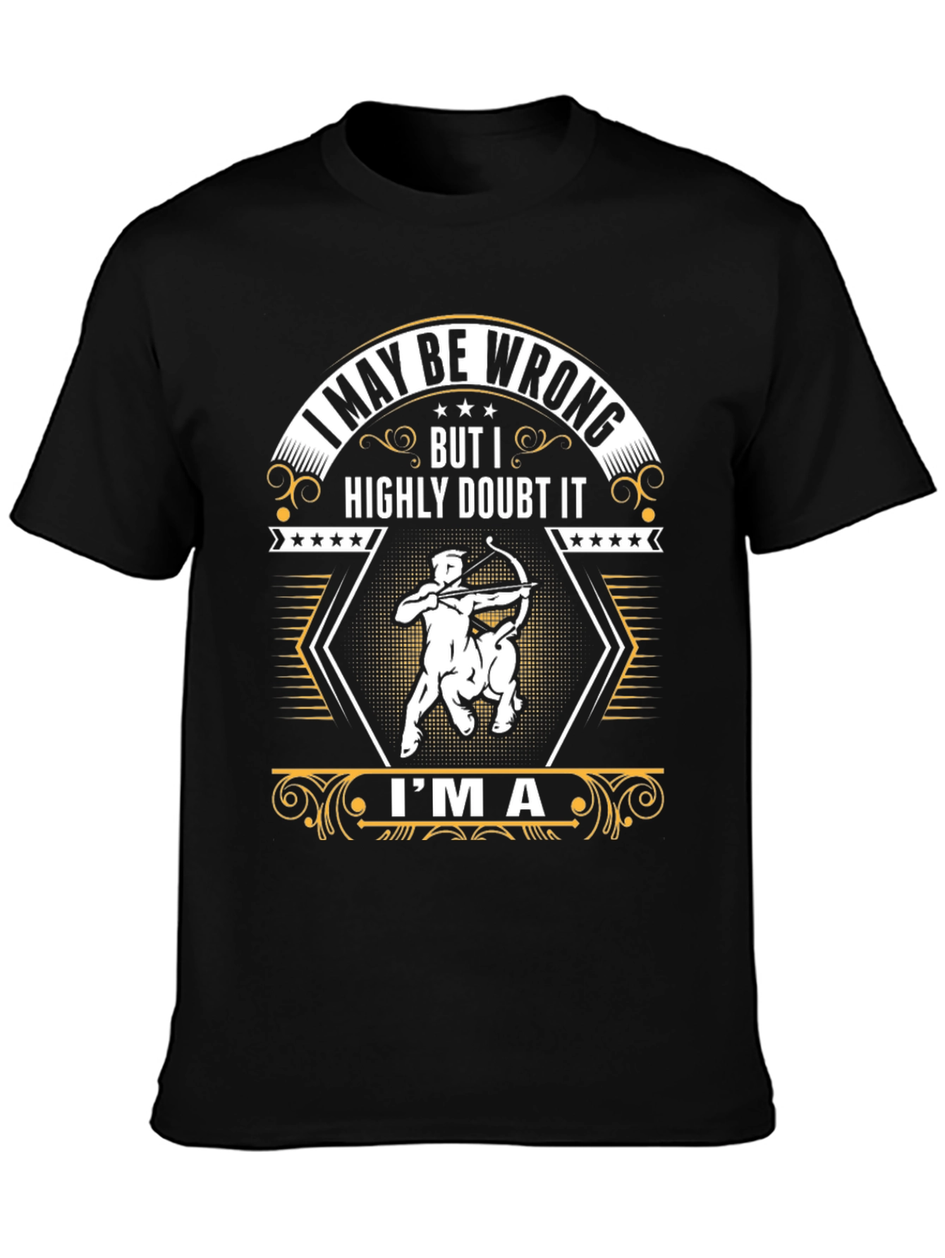 I MAY BE WRONG T-Shirt