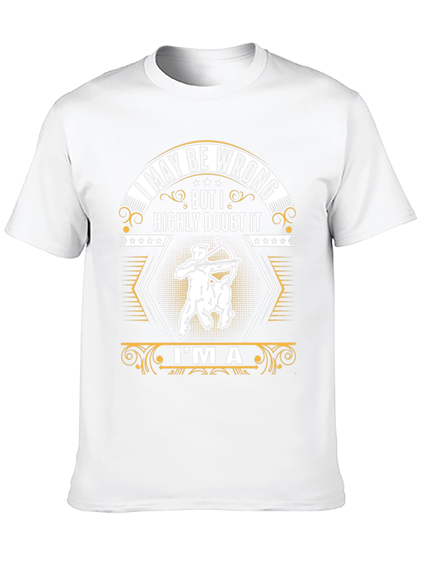 I MAY BE WRONG T-Shirt