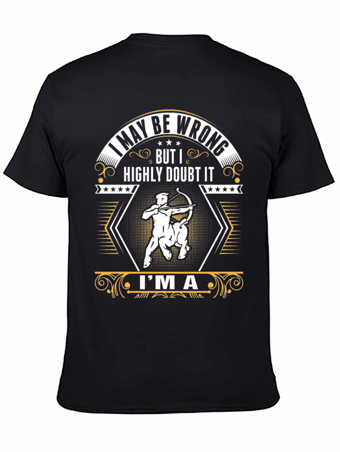 I MAY BE WRONG T-Shirt