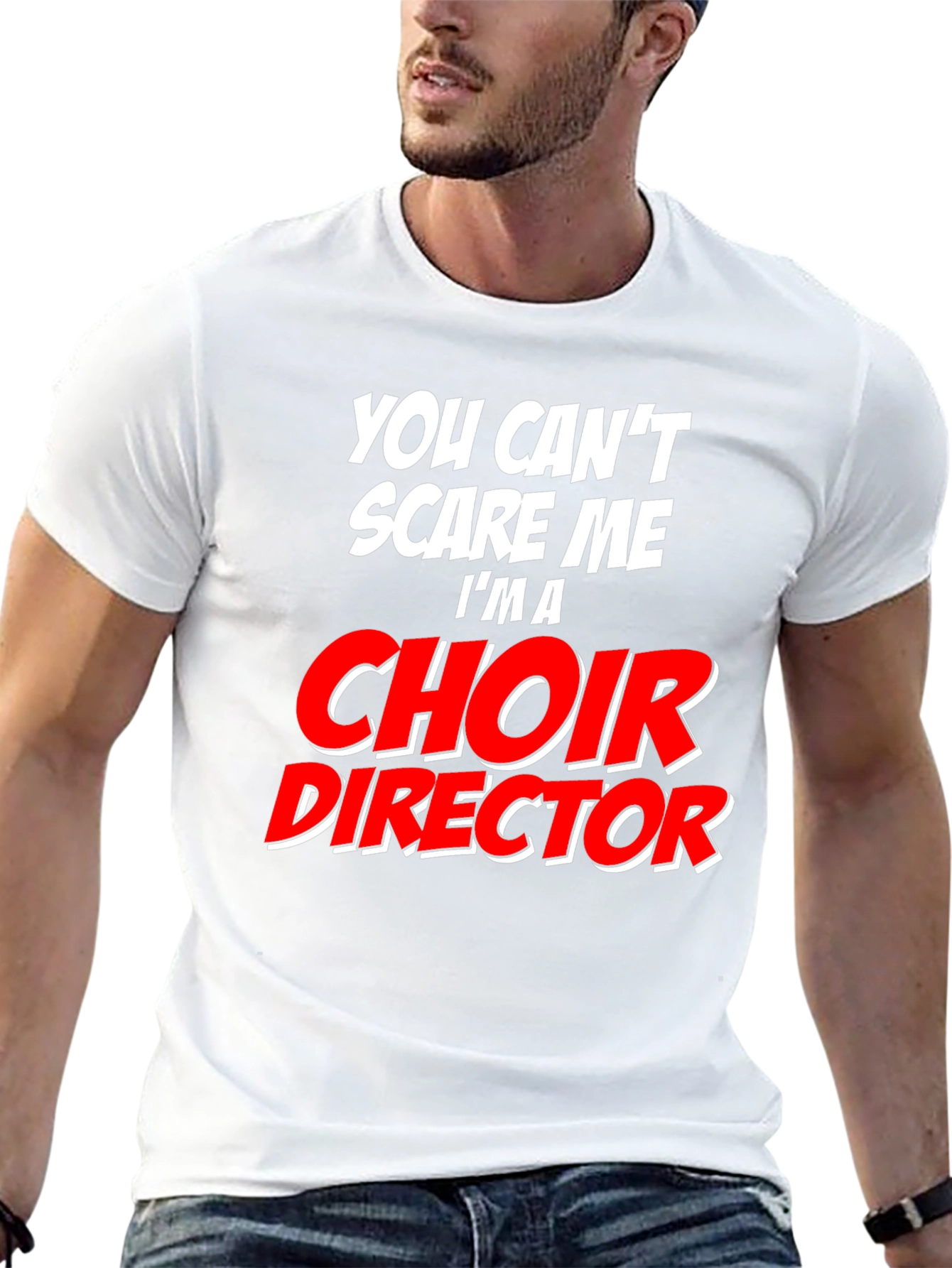 Choir Director T-Shirt - Funny Fearless Design