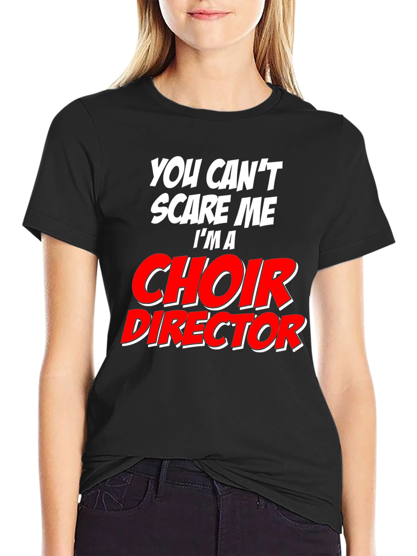 Choir Director T-Shirt - Funny Fearless Design