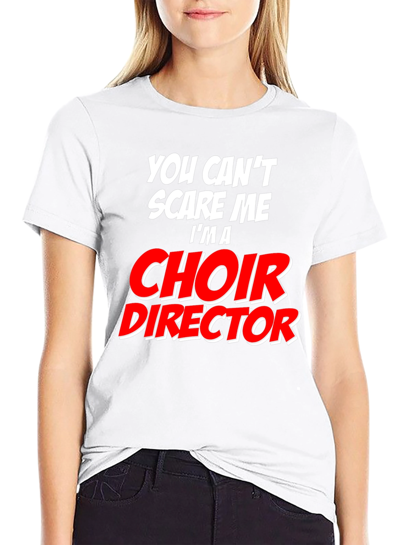 Choir Director T-Shirt - Funny Fearless Design